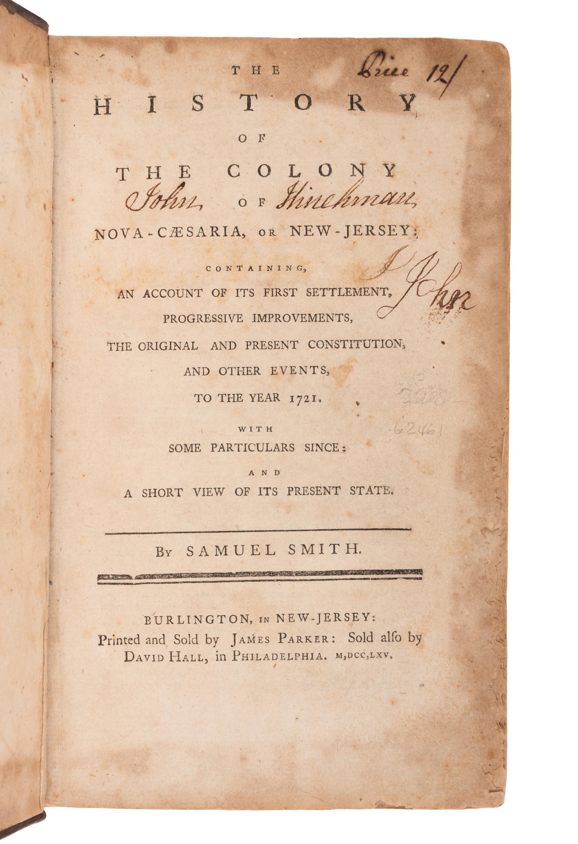 SMITH, Samuel (1720-1776). The History of the Colony of Nova-Caesaria, or New Jersey. Burlington, NJ: James Parker, 1765.