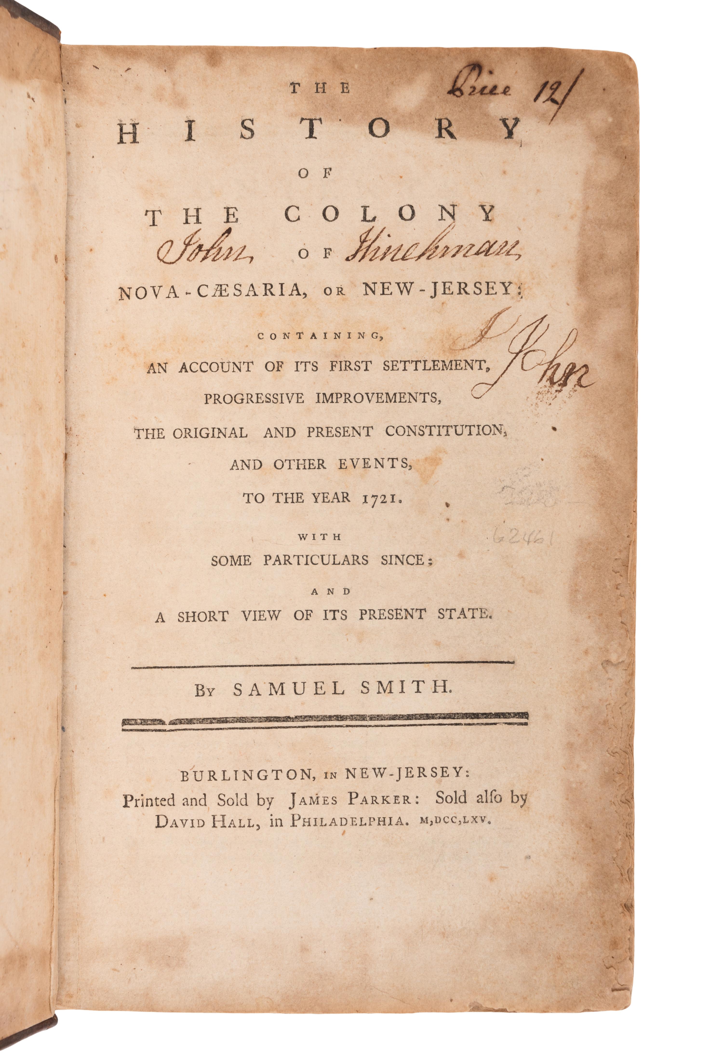 SMITH, Samuel (1720-1776). The History of the Colony of Nova-Caesaria, or New Jersey. Burlington, NJ: James Parker, 1765.