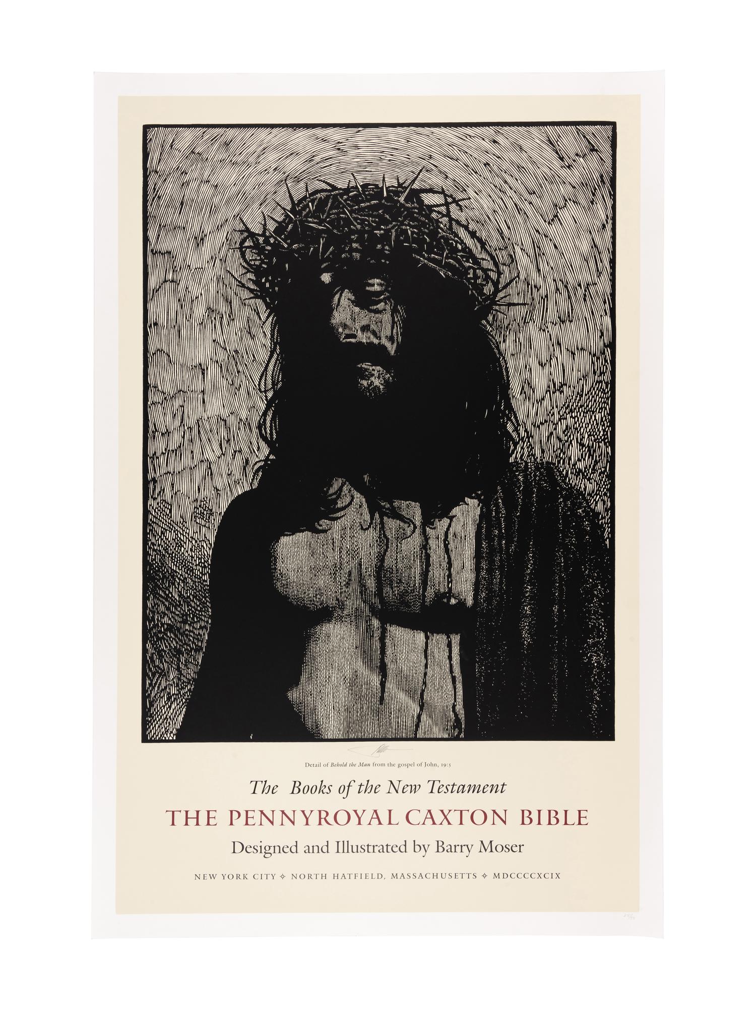 [POSTERS]. 3 silkscreen promotional posters for the Pennyroyal Caxton Bible. North Hatfield, MA and New York City: Pennyroyal Caxton Press, 1999. Each 38 1/4 x 24 1/4 in. LIMITED EDITIONS, each one of 50 copies, each signed by Moser. Comprises posters for The Books of the Prophecy , The Five Books of Moses and The Books of the New Testament .