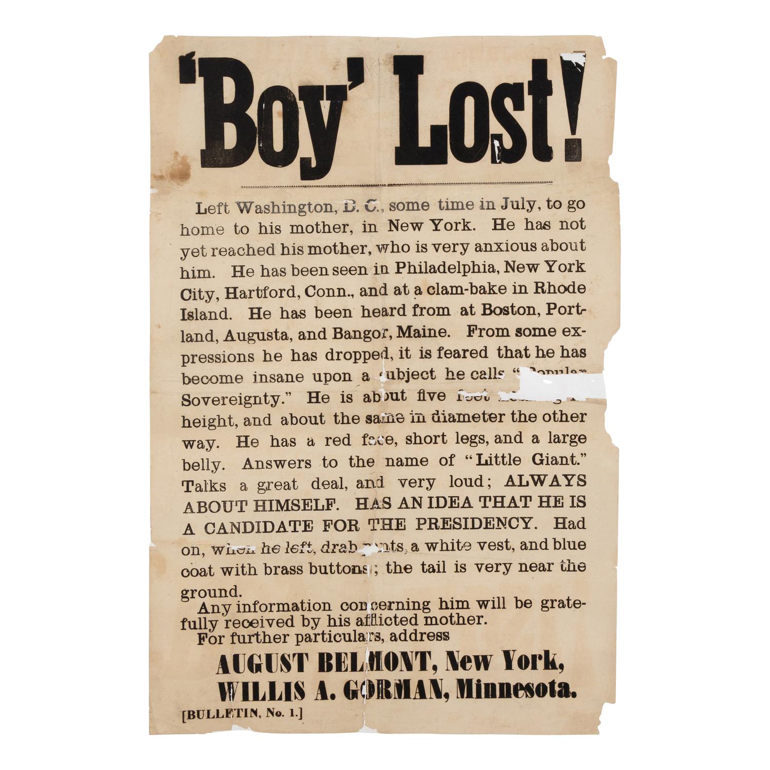 [1860 PRESIDENTIAL CAMPAIGN]. 'Boy' Lost! Left Washington DC...Answers to the name of "Little Giant." N.p., n.p., n.d. [ca 1860].