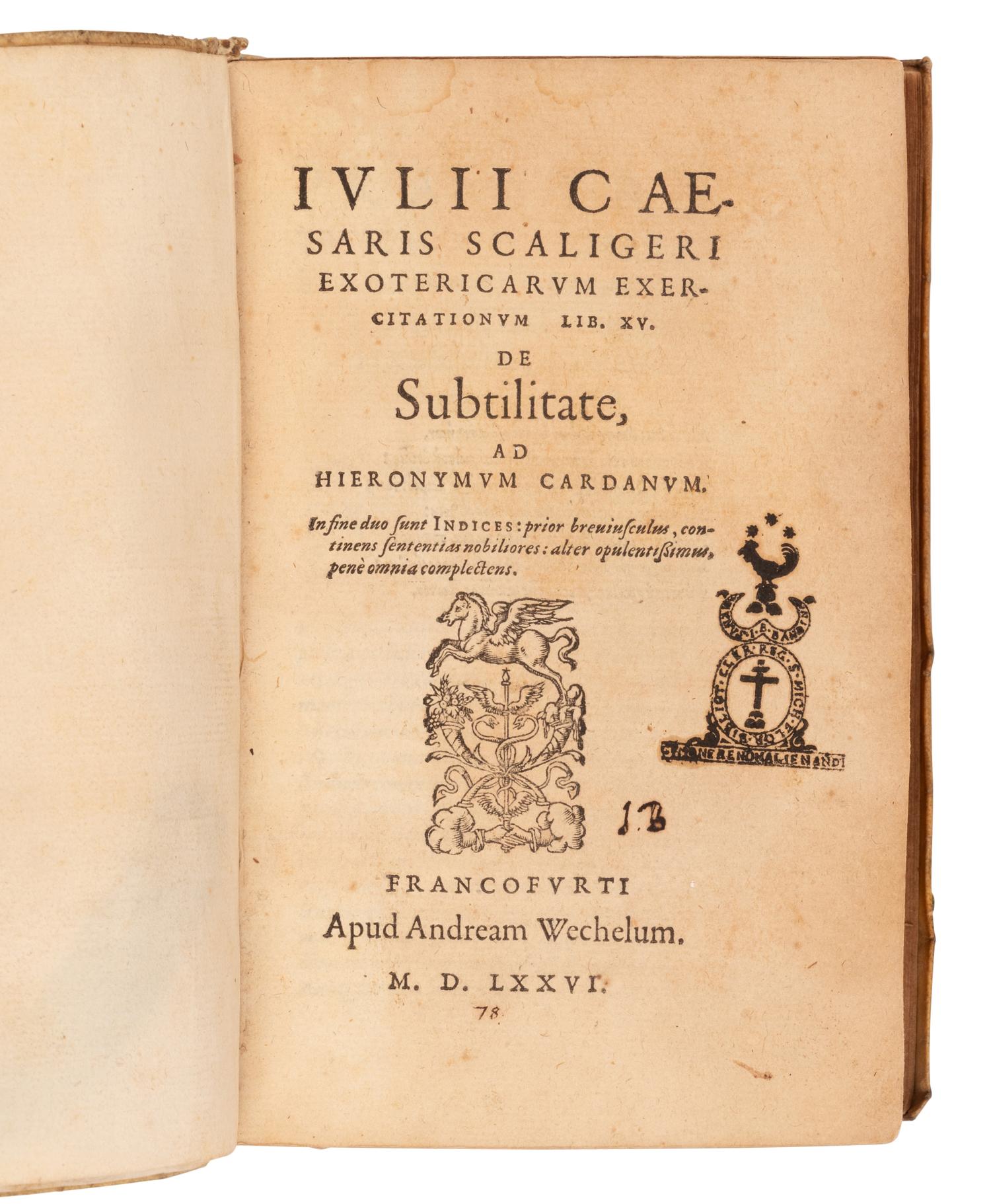 [SCIENCE & TECHNOLOGY]. SCALIGER, Julius Caesar (1484-1558). Exotericarum exercitationum lib. XV. De subtilitate, ad Hieronymum Cardanum. Frankfurt: Andreas Wechelus, 1576.