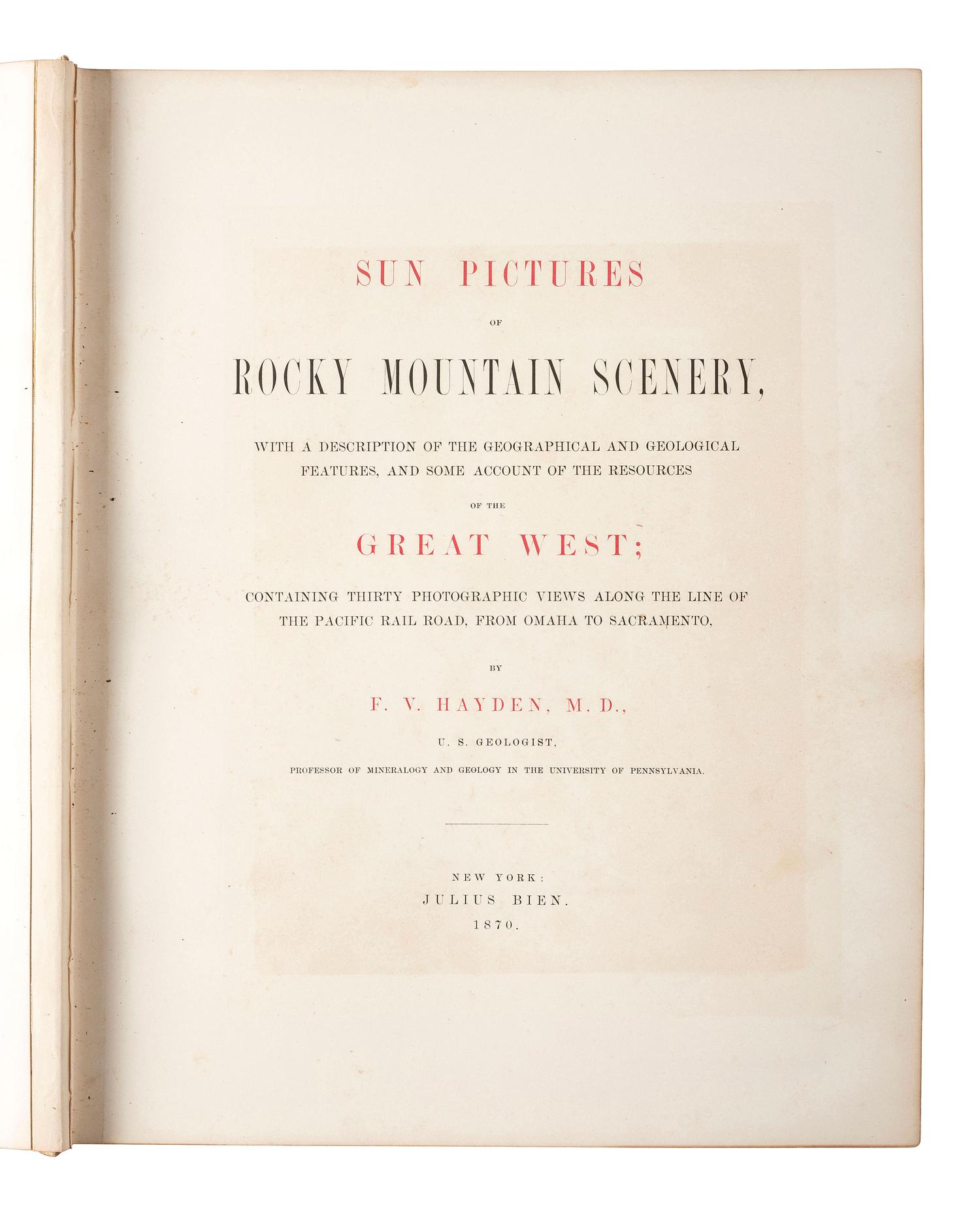 [WESTERN AMERICANA]. HAYDEN, Ferdinand V. (1829-1887). Sun Pictures of Rocky Mountain Scenery . New York: Julius Bien, 1870.