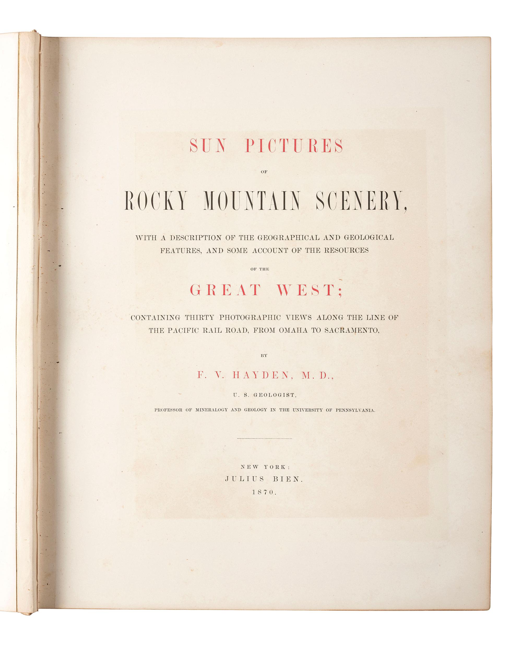[WESTERN AMERICANA]. HAYDEN, Ferdinand V. (1829-1887). Sun Pictures of Rocky Mountain Scenery . New York: Julius Bien, 1870.