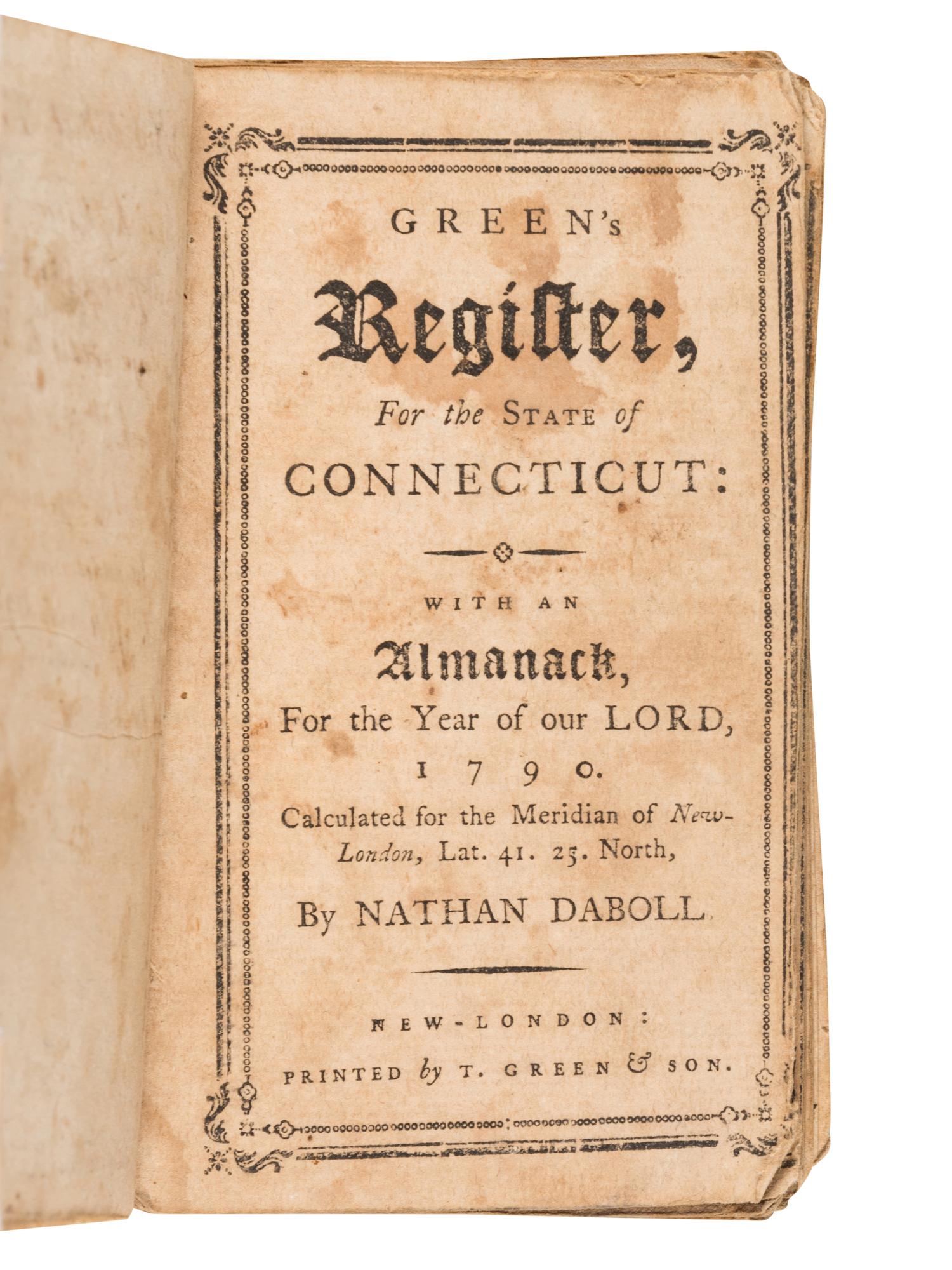 NABOLL, Nathan. Green's Register for the State of Connecticut: With an Almanack, For the Year of our Lord, 1790. Calculated for the Meridian of New-London, Lat. 41.23. North . New London: T. Green & Son, [1790].