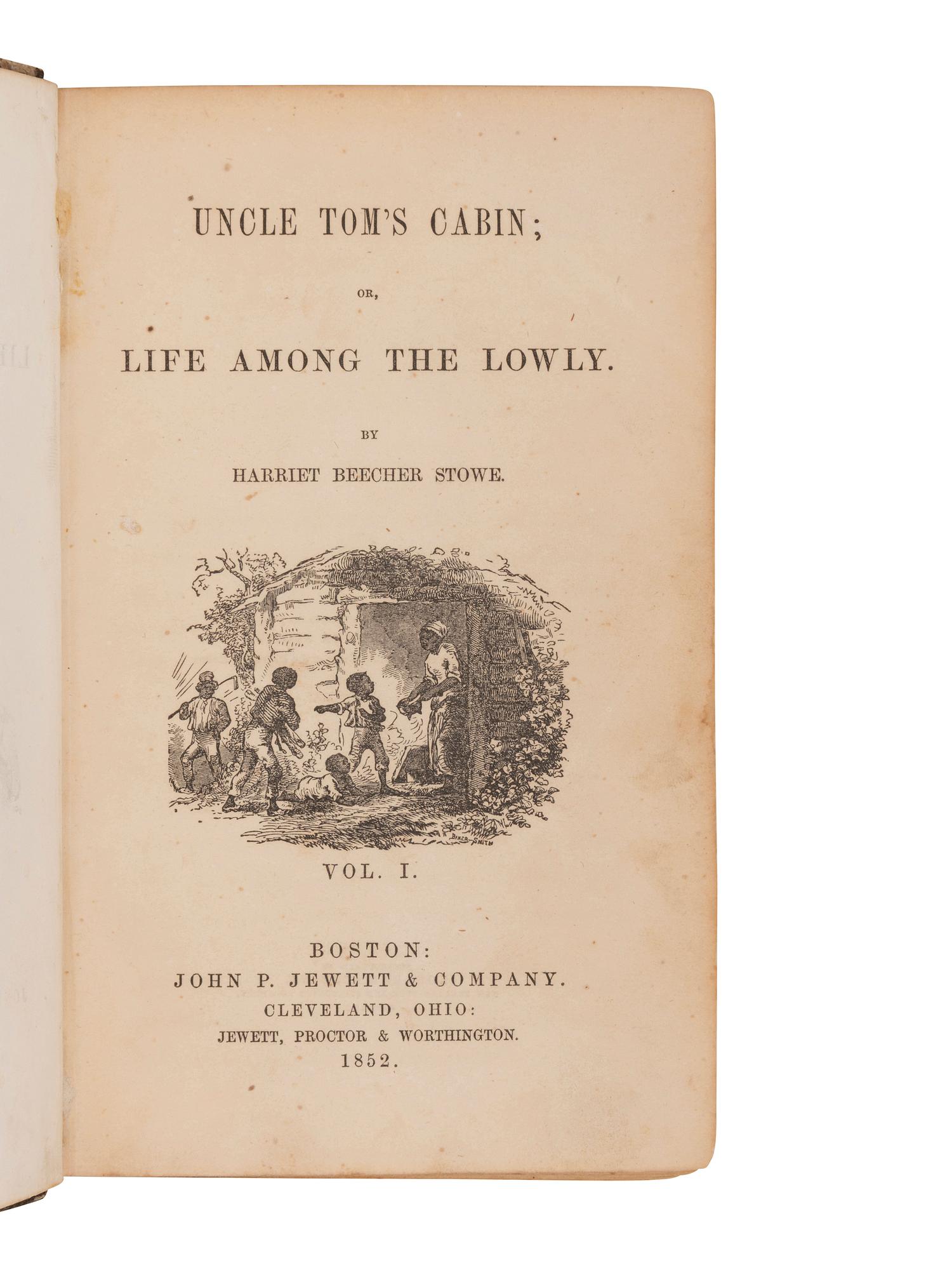 STOWE, Harriet Beecher (1811-1896). Uncle Tom's Cabin . Boston and Cleveland: John P. Jewett & Company, Jewett Proctor & Worthington, 1852.
