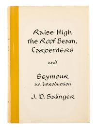 SALINGER, J. D. (1919-2010). Raise High the Roof Beam, Carpenters and Seymour an Introduction . Boston & Toronto: Little, Brown and Company, 1959.