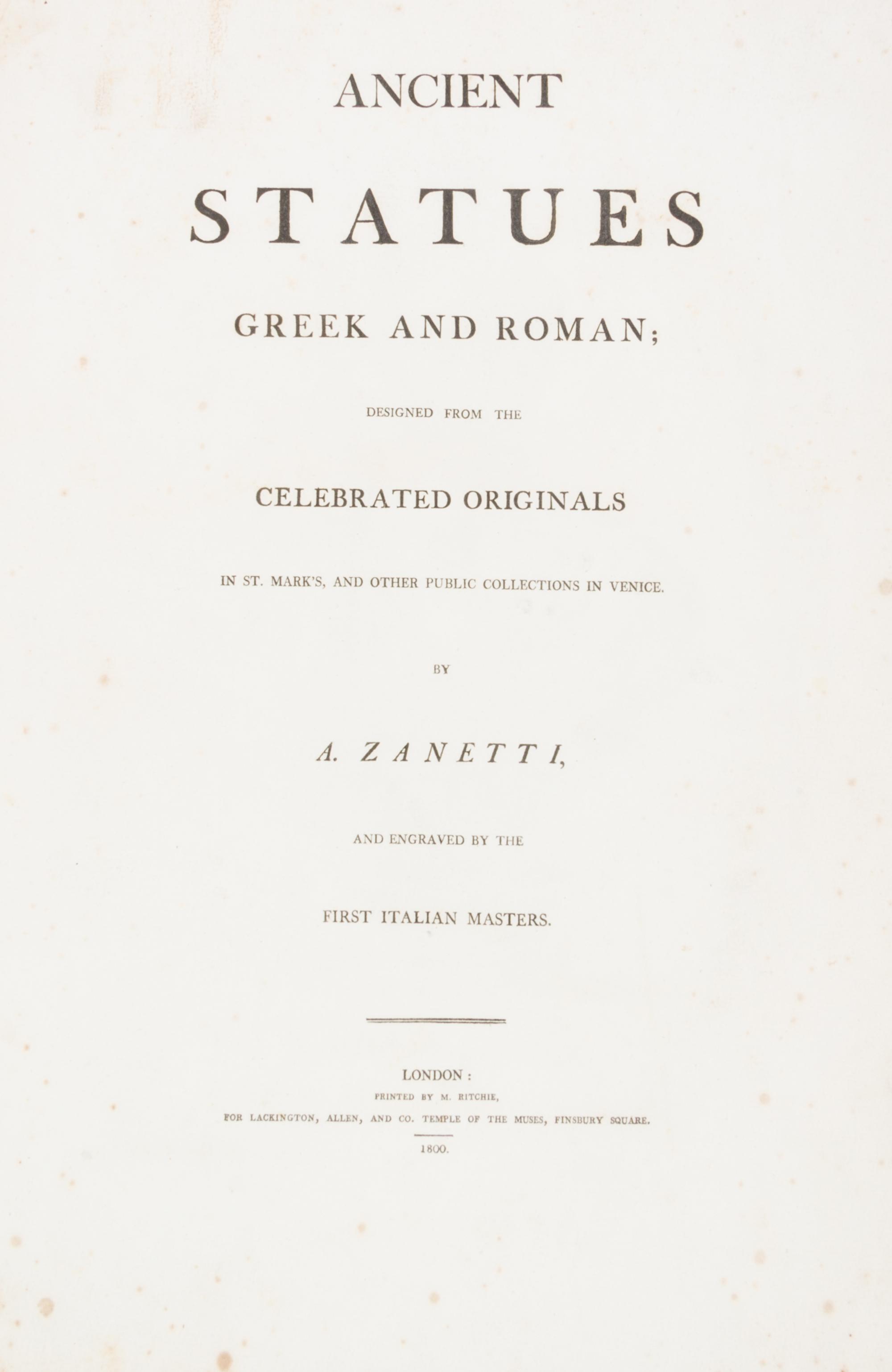 ZANETTI, ANTONIO MARIA. Ancient Statues of the Greeks and Romans. London, 1800. With 100 engraved plates.