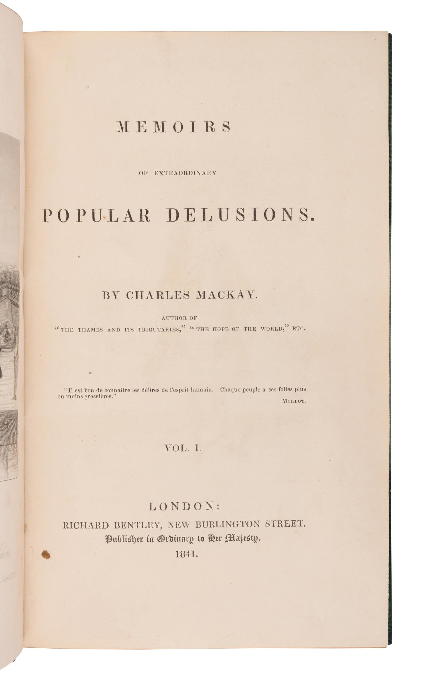 MACKAY, Charles (1814-1889). Memoirs of Extraordinary Popular Delusions. London: Richard Bentley, 1841.