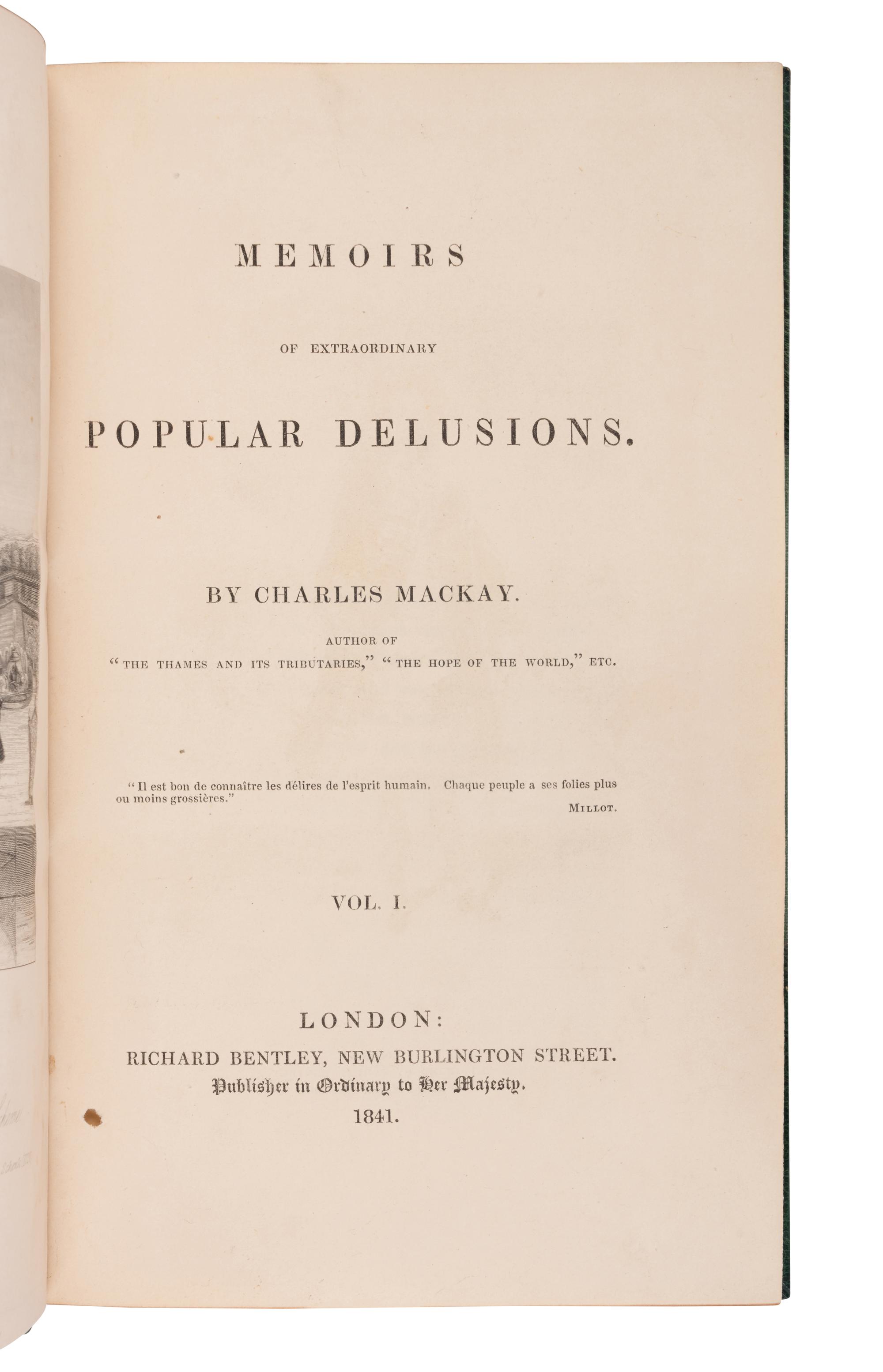 MACKAY, Charles (1814-1889). Memoirs of Extraordinary Popular Delusions. London: Richard Bentley, 1841.