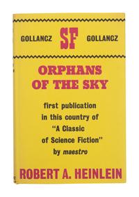 HEINLEIN, Robert A. (1907-1988). Orphans of the Sky . London: Victor Gollancz Ltd., 1963.
