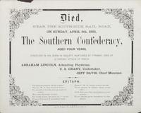 [CIVIL WAR]. Died, Near the South-Side Rail Road on Sunday, April 9th, 1865, the Southern Confederacy, Aged Four Years. [Philadelphia, PA]: James B. Rodgers, 1865.