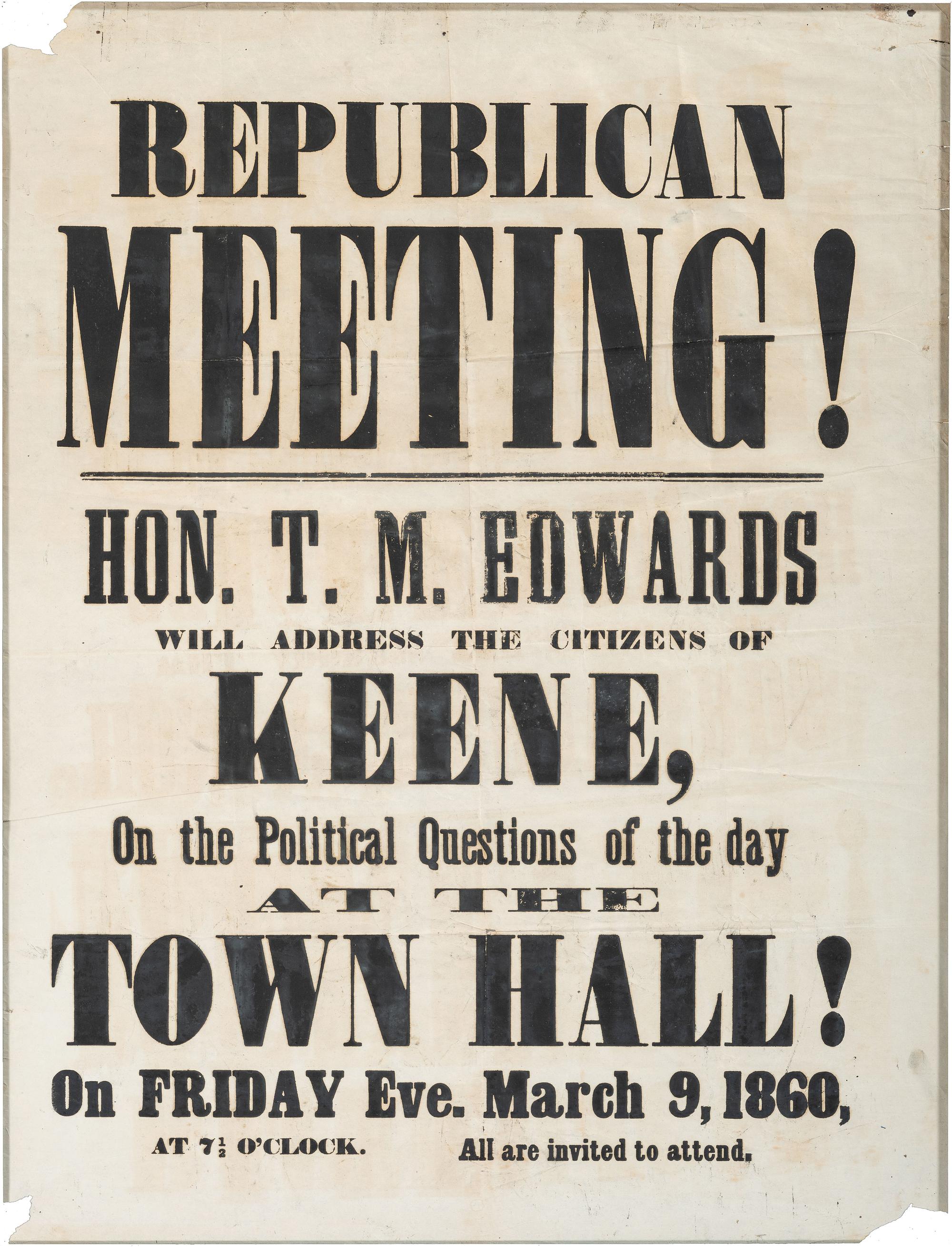 [POLITICS]. Republican Meeting! Hon. T.M. Edwards will address the citizens of Keene. Keene, NH: N.p., 9 March 1860.