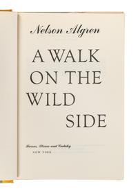 ALGREN, Nelson (1909-1981). A Walk on the Wild Side. New York: Farrar, Straus, & Cudahy, 1956.