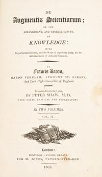 BACON, FRANCIS. De augmentis scientiarum... London, 1803. 2 vols. Later edition.