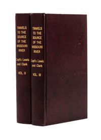 (LEWIS AND CLARK). Travels to the Source of the Missouri River... London, 1817. 2 (of 3) vols. only. New edition.
