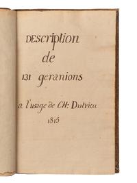 [MANUSCRIPTS—BOTANY]. [DUMONT, George Louis Marie de Courset (1746-1824). “Description de 131 Geranions à l’usage de Ch. Dutrieu.” [Paris], 1815.