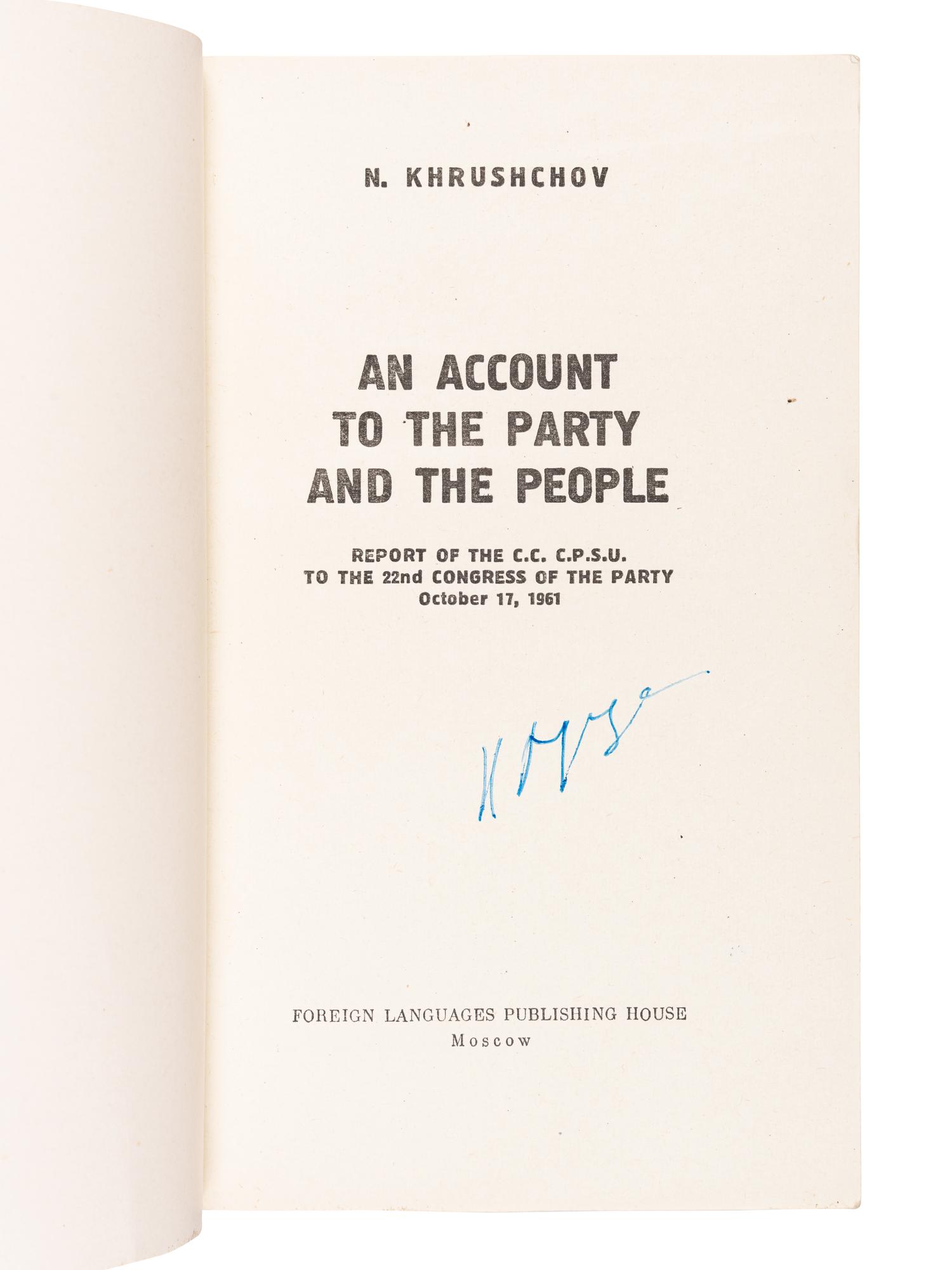 KHRUSHCHEV, Nikita Sergeyevich (1894-1971). An Account to the Party and the People. Report of the C.C. C.P.S.U. to the 22nd Congress of the Party October 17, 1961 . Moscow: Foreign Languages Publishing House, 1961.