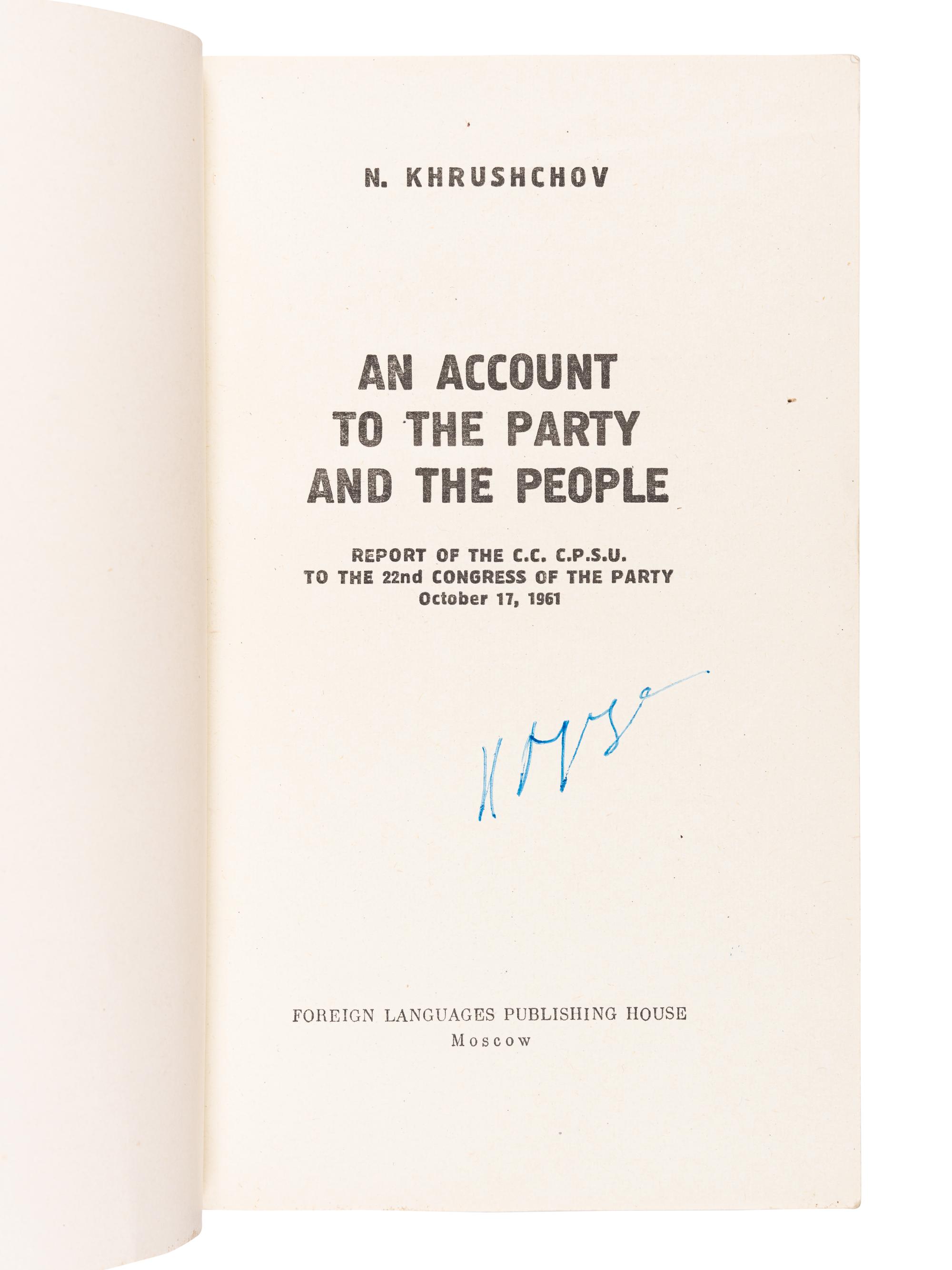 KHRUSHCHEV, Nikita Sergeyevich (1894-1971). An Account to the Party and the People. Report of the C.C. C.P.S.U. to the 22nd Congress of the Party October 17, 1961 . Moscow: Foreign Languages Publishing House, 1961.