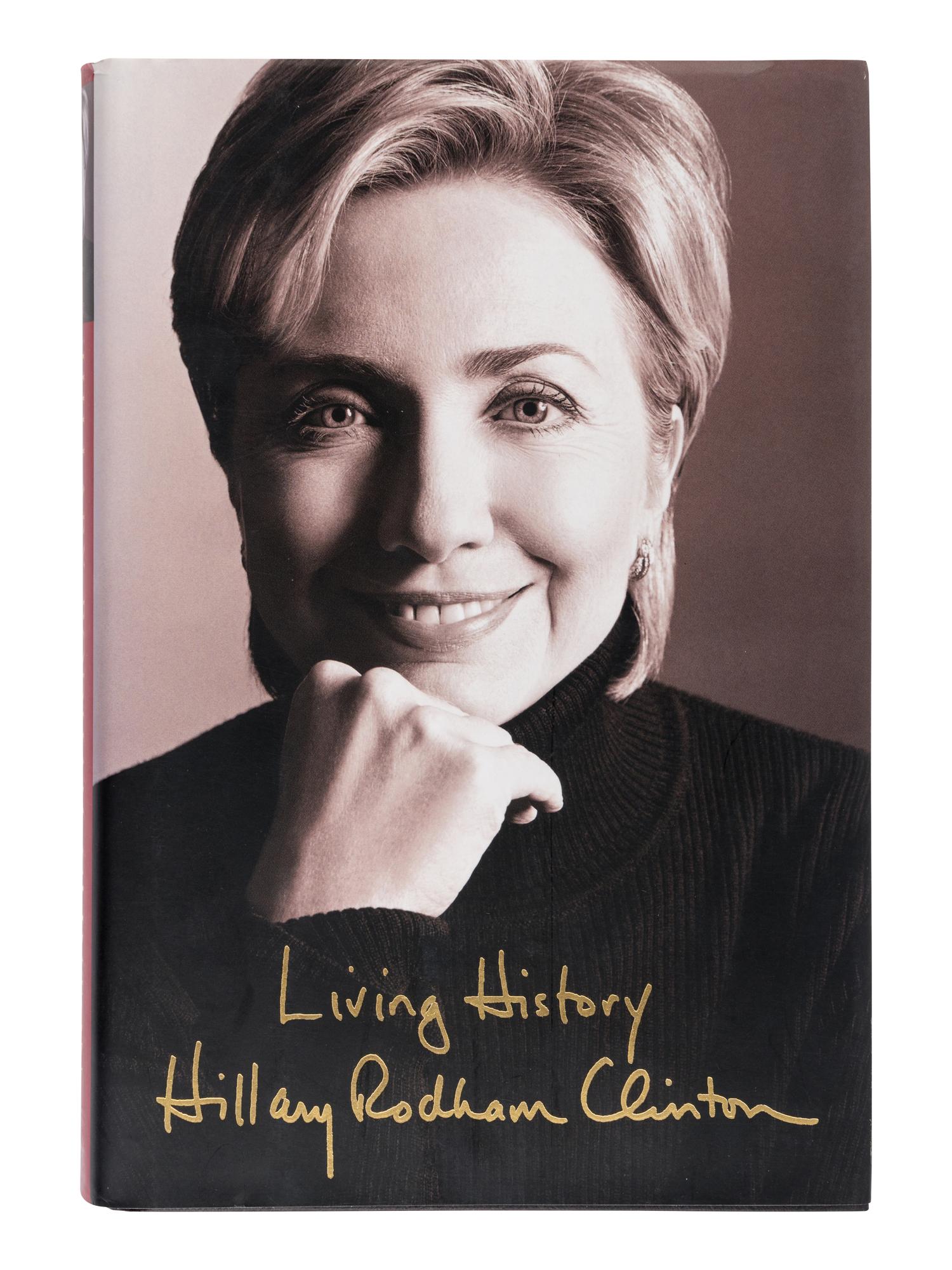 CLINTON, Hillary Rodham. Living History . 2003. FIRST EDITION, FIRST ISSUE. WITH AN AUTOGRAPH NOTE FROM SCRIBNER’S THEN EDITOR-IN-CHIEF, NAN GRAHAM.
