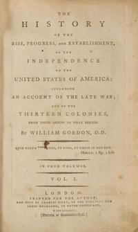 [American Revolution] Gordon, William: The History of the Rise, Progress, and Establishment, of the Independence of the United States of America…