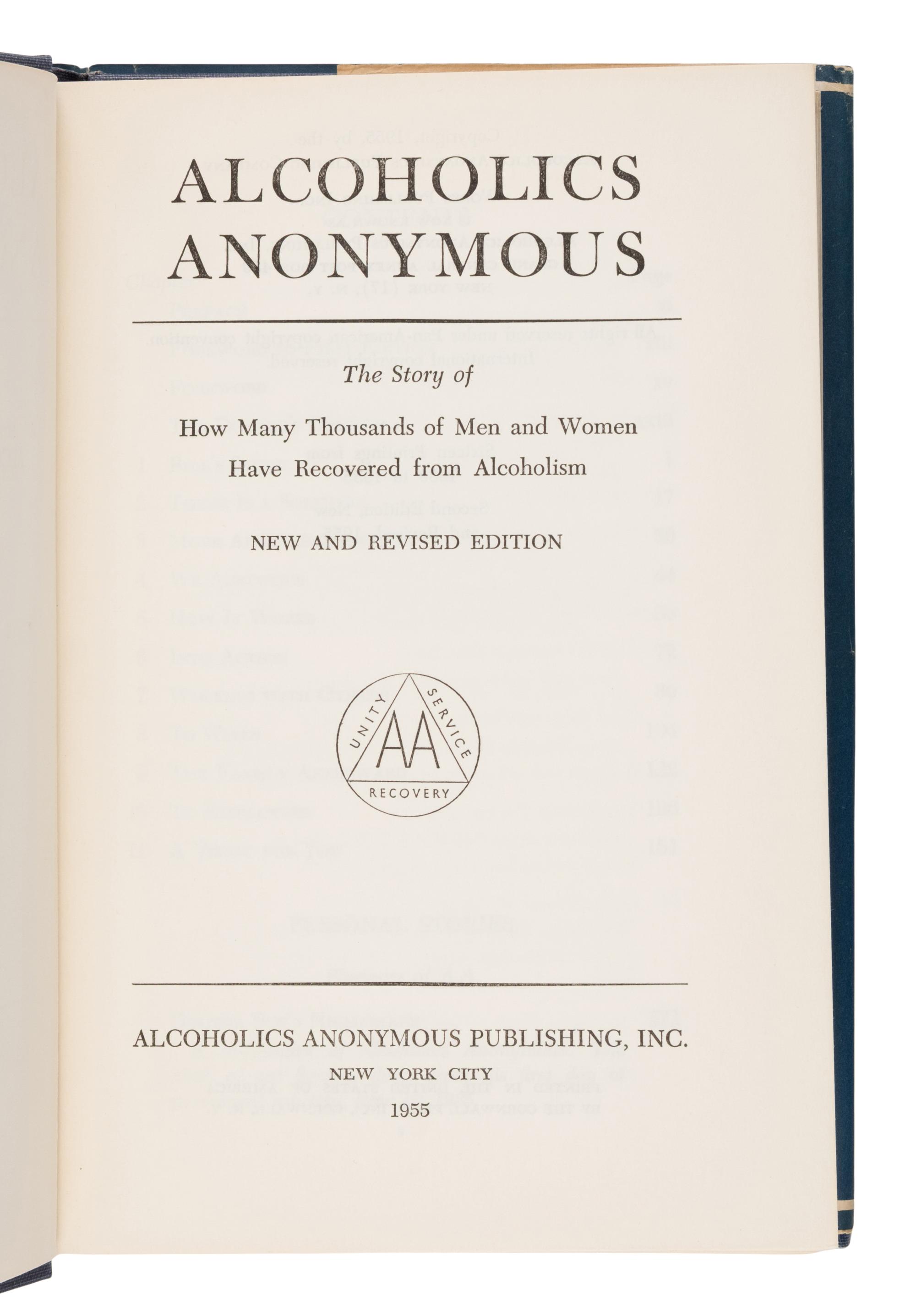 [Wilson, Bill (1895-1971) and Dr. Bob Smith (1879-1950)]. Alcoholics Anonymous: The Story of How More than One Hundred Men Have Recovered From Alcoholism. New and Revised Edition . New York City: Alcoholics Anonymous Publishing, Inc., 1955.