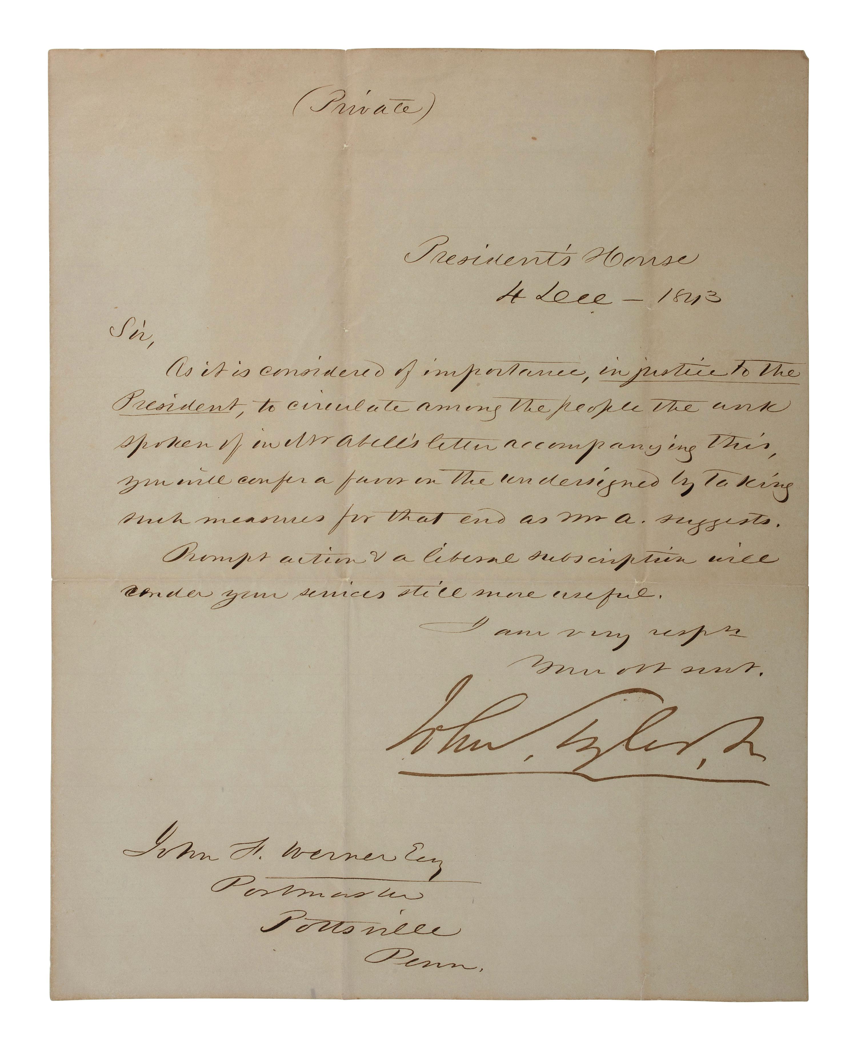 [TYLER, John (1790-1862)]. Possible forged letter signed ("John Tyler"), by a Mr. Abell, to John F. Werner, Esq. President's House, 4 December 1843. 1 page, 8vo, fold lines, few small holes at folds .