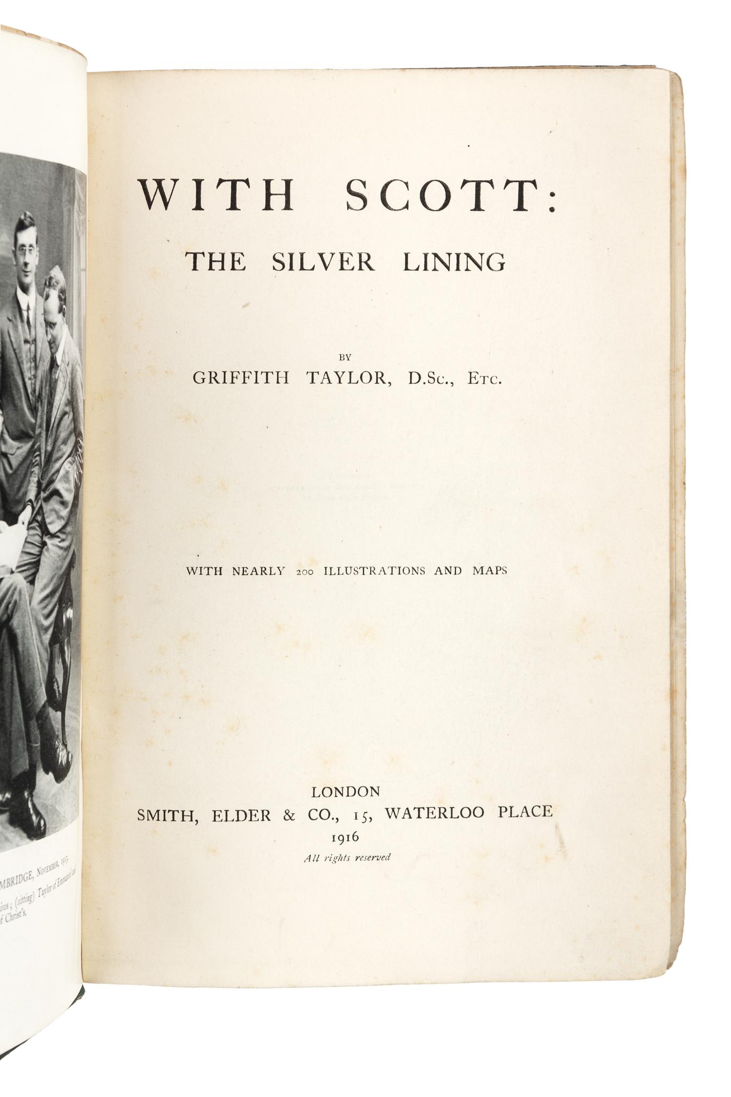TAYLOR, Griffith (1880-1963). With Scott: The Silver Lining. London: Smith, Elder & Co, 1916.