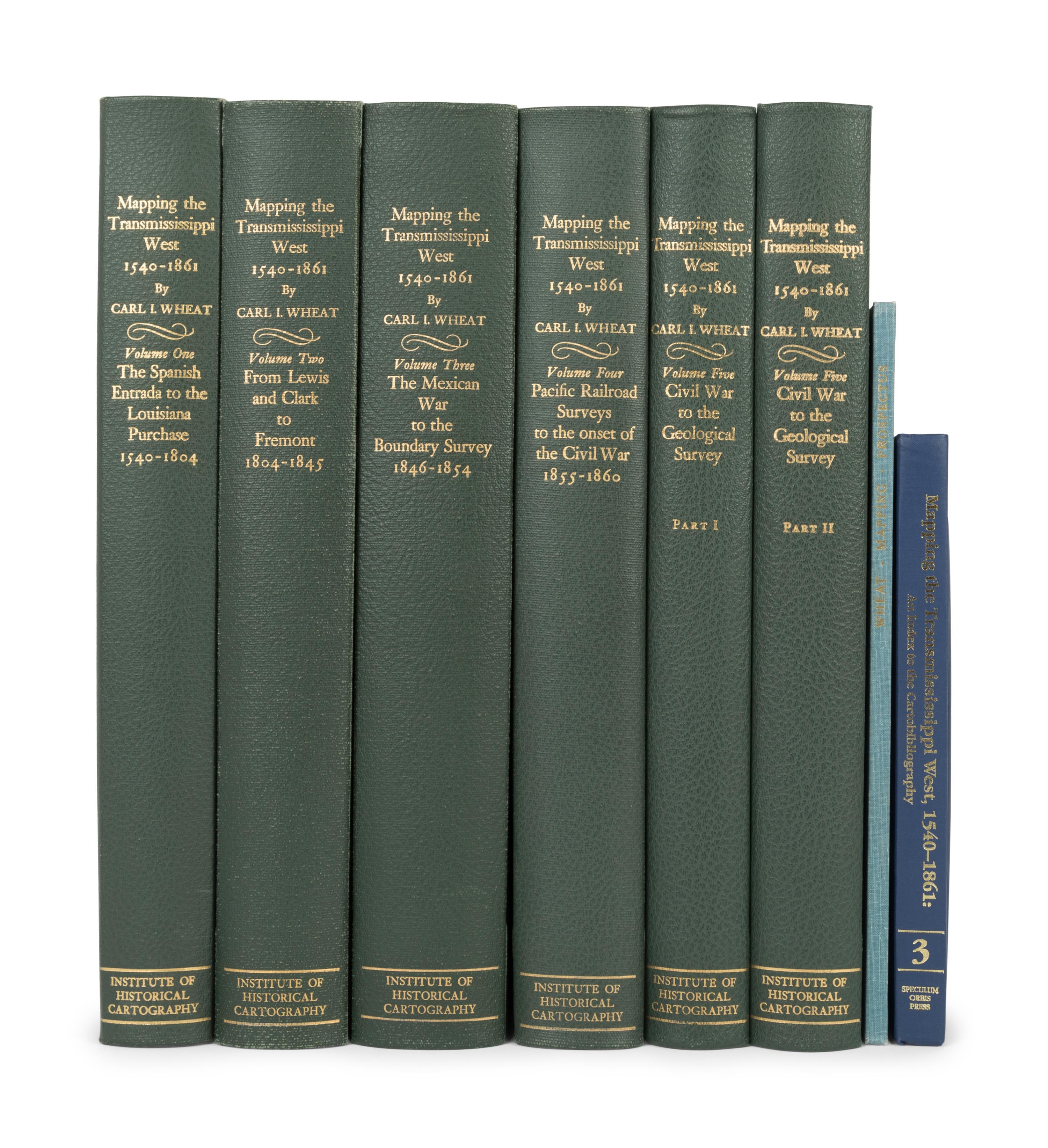 [BIBLIOGRAPHIES -- CARTOGRAPHY]. WHEAT, Carl Irving (1892-1966). Mapping the Transmississippi West . San Francisco: The Institute of Historical Cartography, 1957-1963.