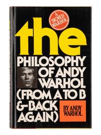[ARTIST'S BOOK]. WARHOL, Andy (1928-1987). The Philosophy of Andy Warhol (From A to B and Back Again) . New York and London: Harcourt Brace Jovanovich, 1975.