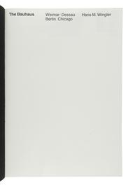 WINGLER, Hans M. (1920-1984). The Bauhaus: Weimar, Dessau, Berlin, Chicago. Cambridge, MA and London: The MIT Press, 1969.