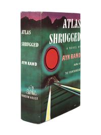 RAND, Ayn (1905-1982). Atlas Shrugged. New York: Random House, 1957.