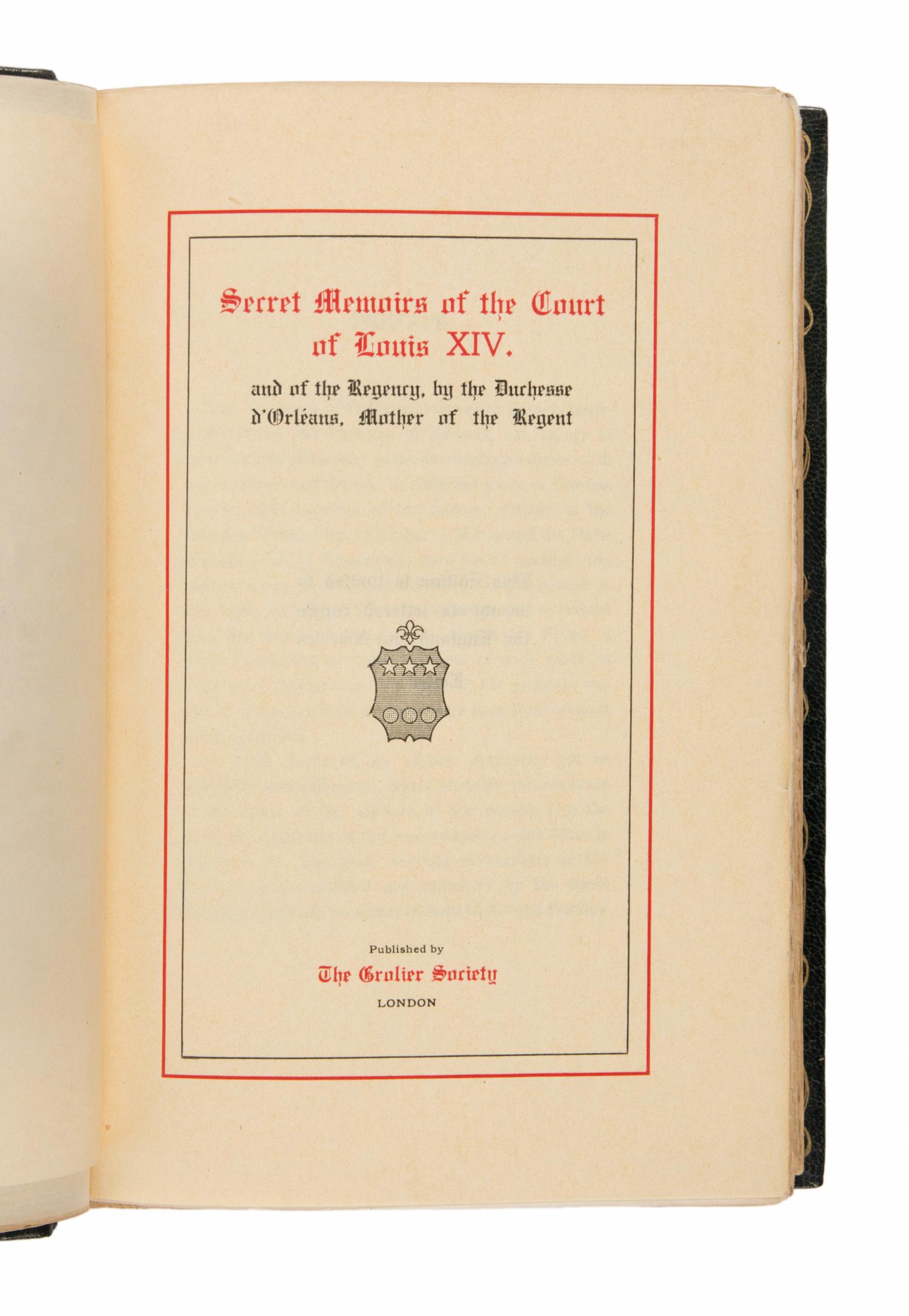 [Binding]. Charlotte, Madame Elizabeth, Duchess of Orleans (1652-1722). Secret Memoirs of the Court of Louis XIV and of the Regency. London: The Grolier Society, [ca. 1900].