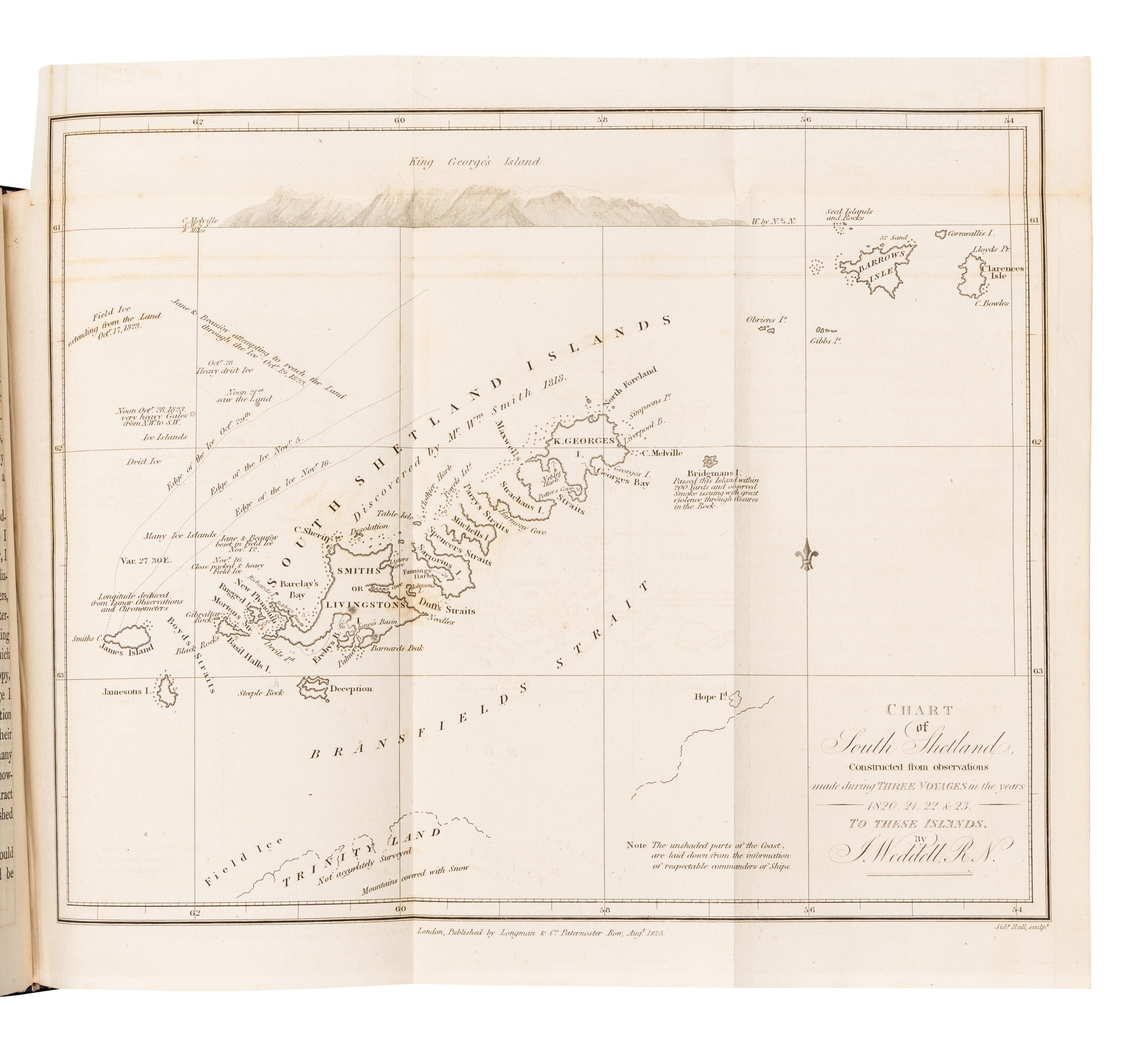 WEDDELL, James (1787-1834). Voyage Towards the South Pole, Performed in the Years 1822-24. With Observations on the Probability of Reaching the South Pole, and an Account of a Second Voyage Performed by the Beaufoy, Captain Brisbane, to the Same Seas . London: A. & R. Spottiswoode for Longman, Rees, Orme, Brown and Green, 1827.