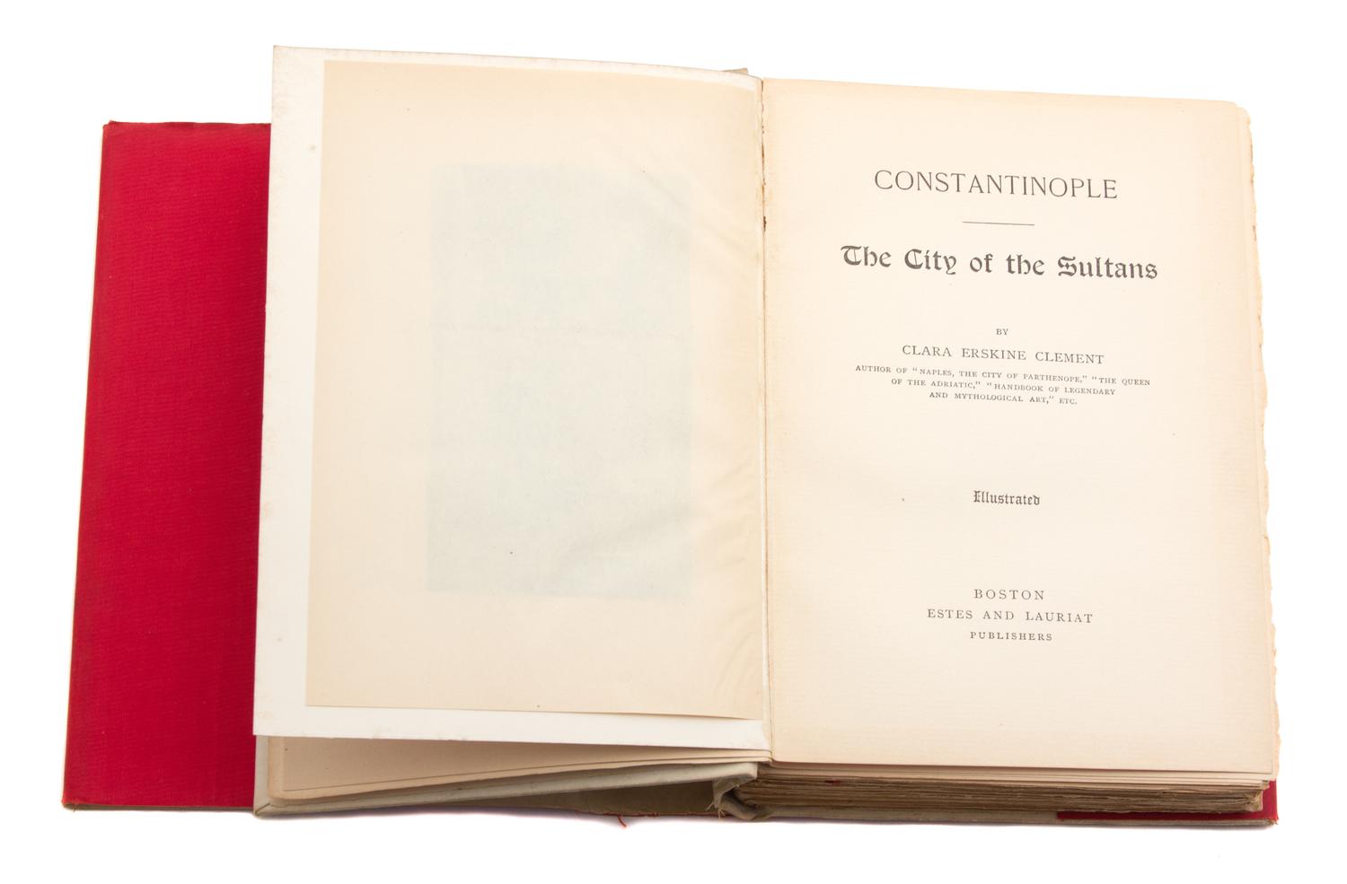 CLEMENT, Clara Erskine. Constantinople. The City of the Sultans.