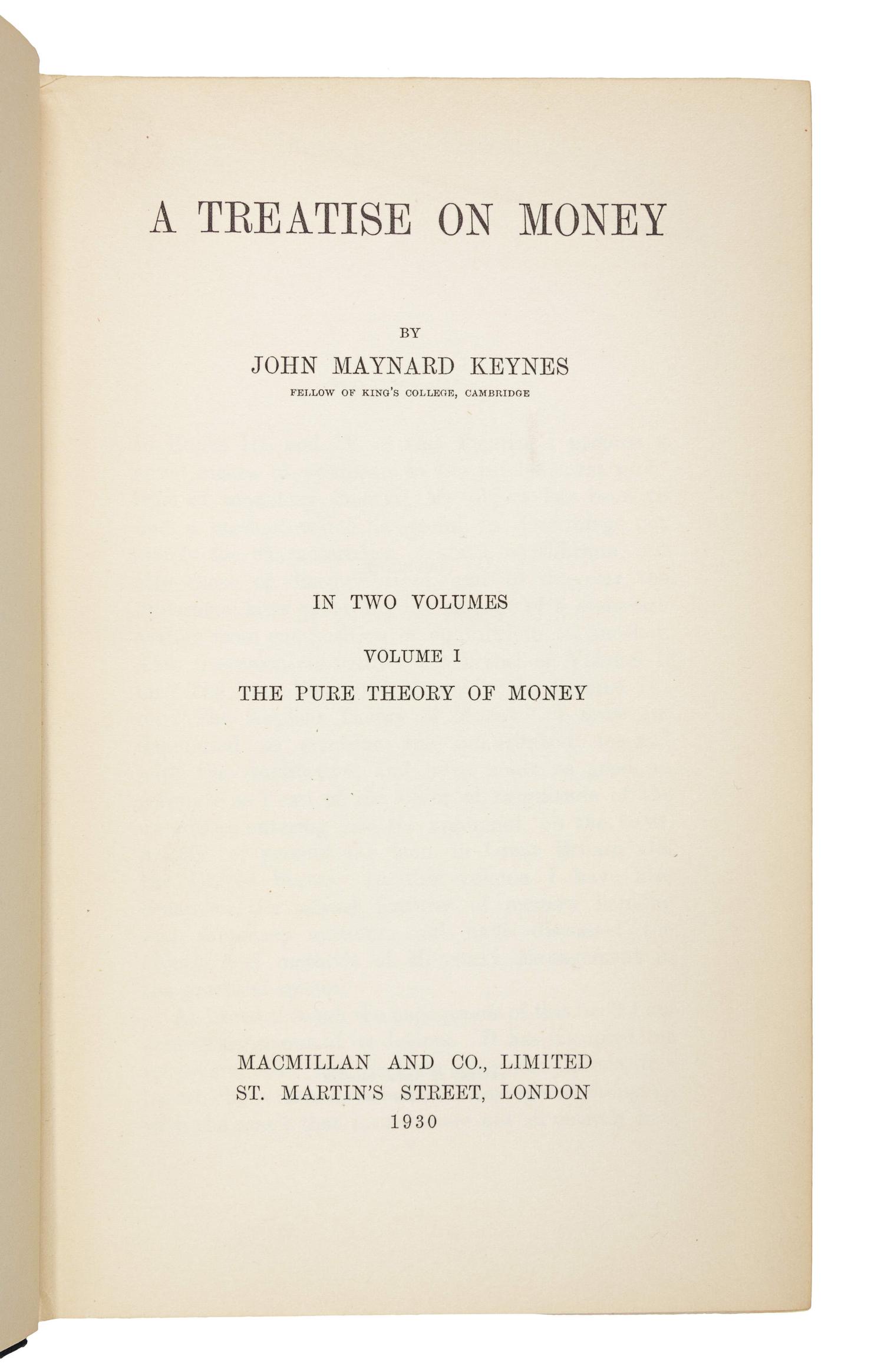 KEYNES, John Maynard (1883-1946). A Treatise on Money . London: Macmillan and Co., 1930.