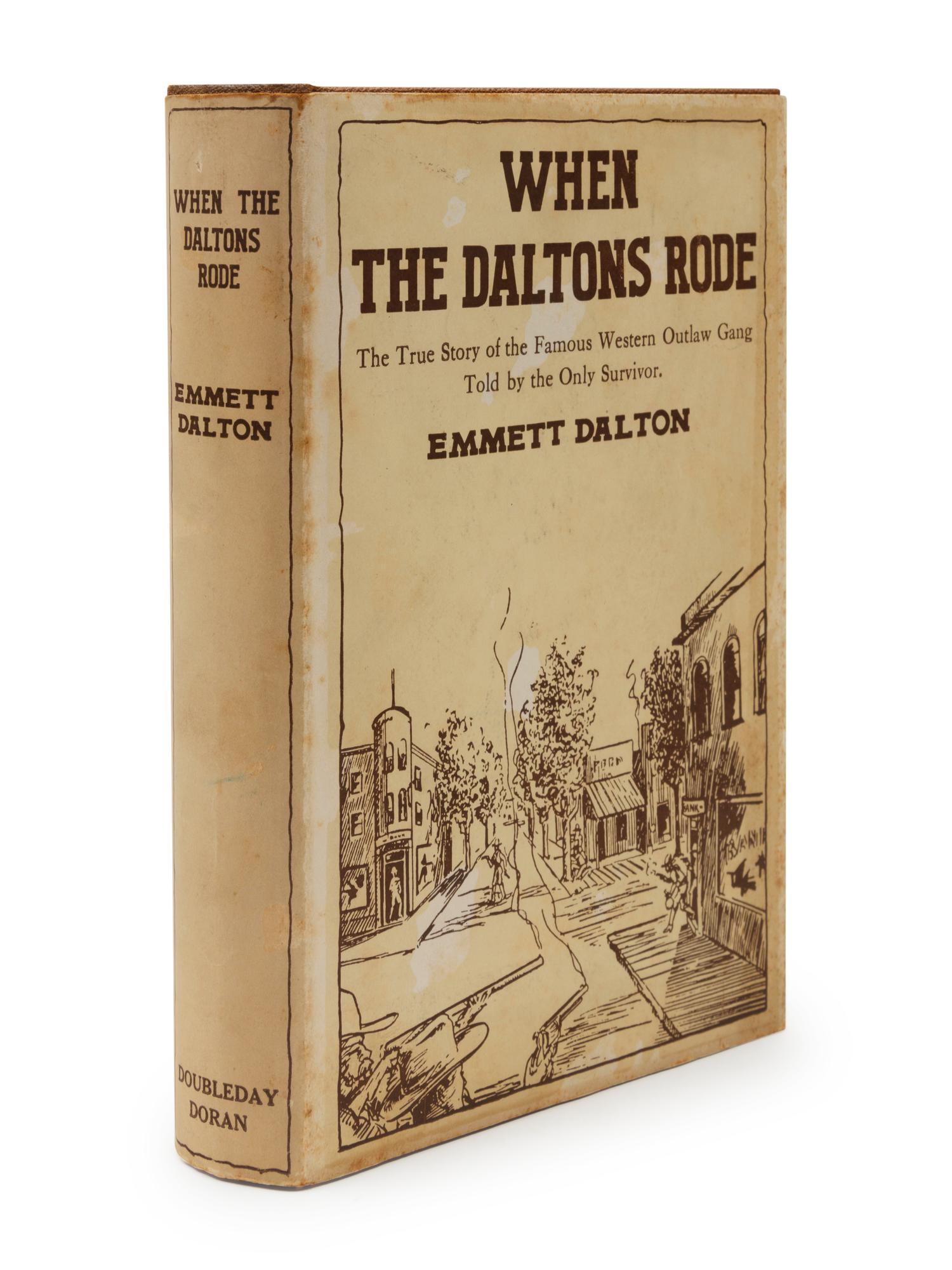 DALTON, Emmett (1871-1937). When the Daltons Rode . Garden City, New York: Doubleday, Doran & Company, Inc., 1931.