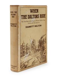 DALTON, Emmett (1871-1937). When the Daltons Rode . Garden City, New York: Doubleday, Doran & Company, Inc., 1931.