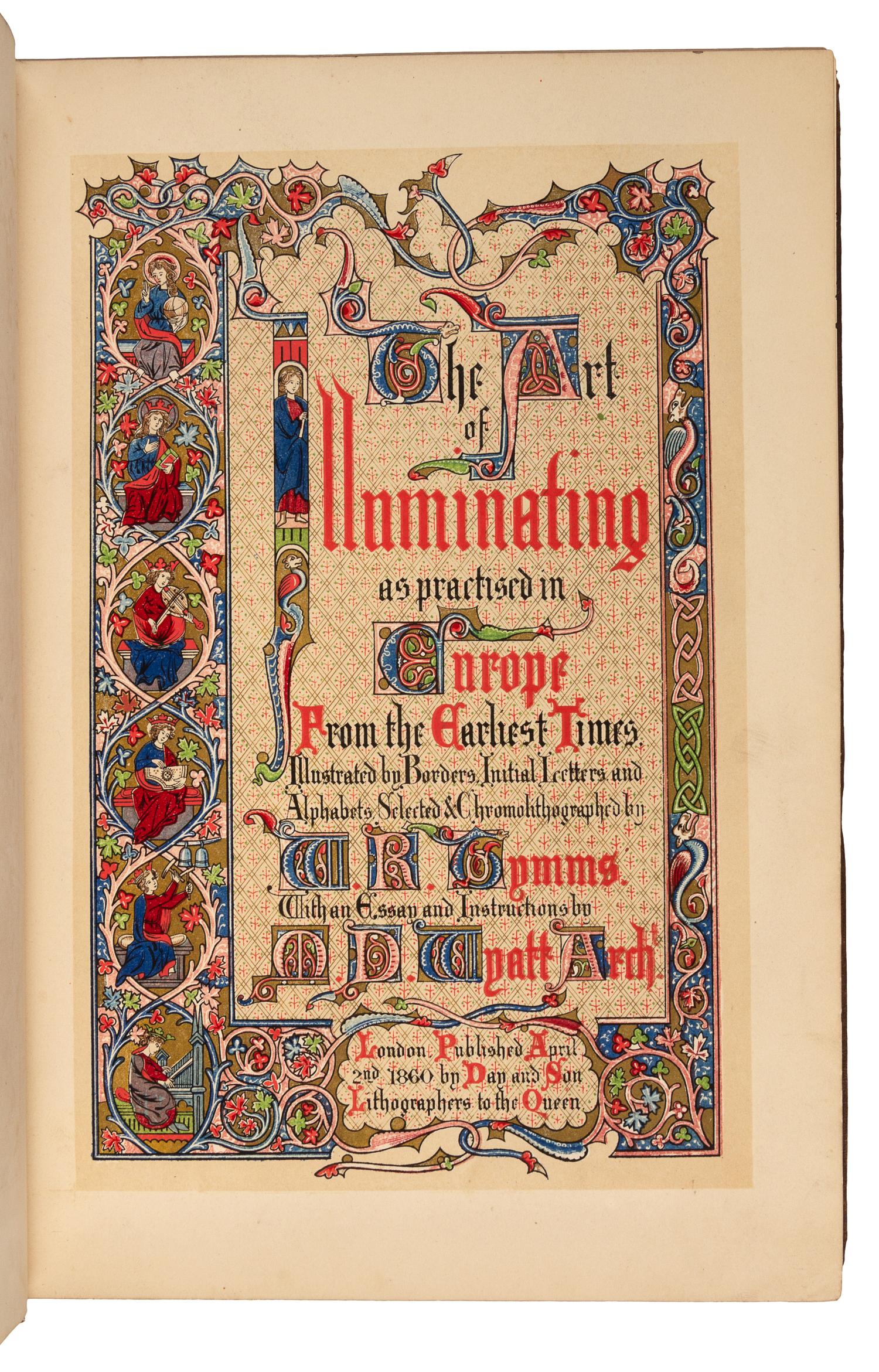TYMMS, William Robert. - WYATT, Matthew Digby, Sir (1820-1977). The Art of Illuminating As Practised in Europe from the Earliest Times. London: Day & Son, 1860.
