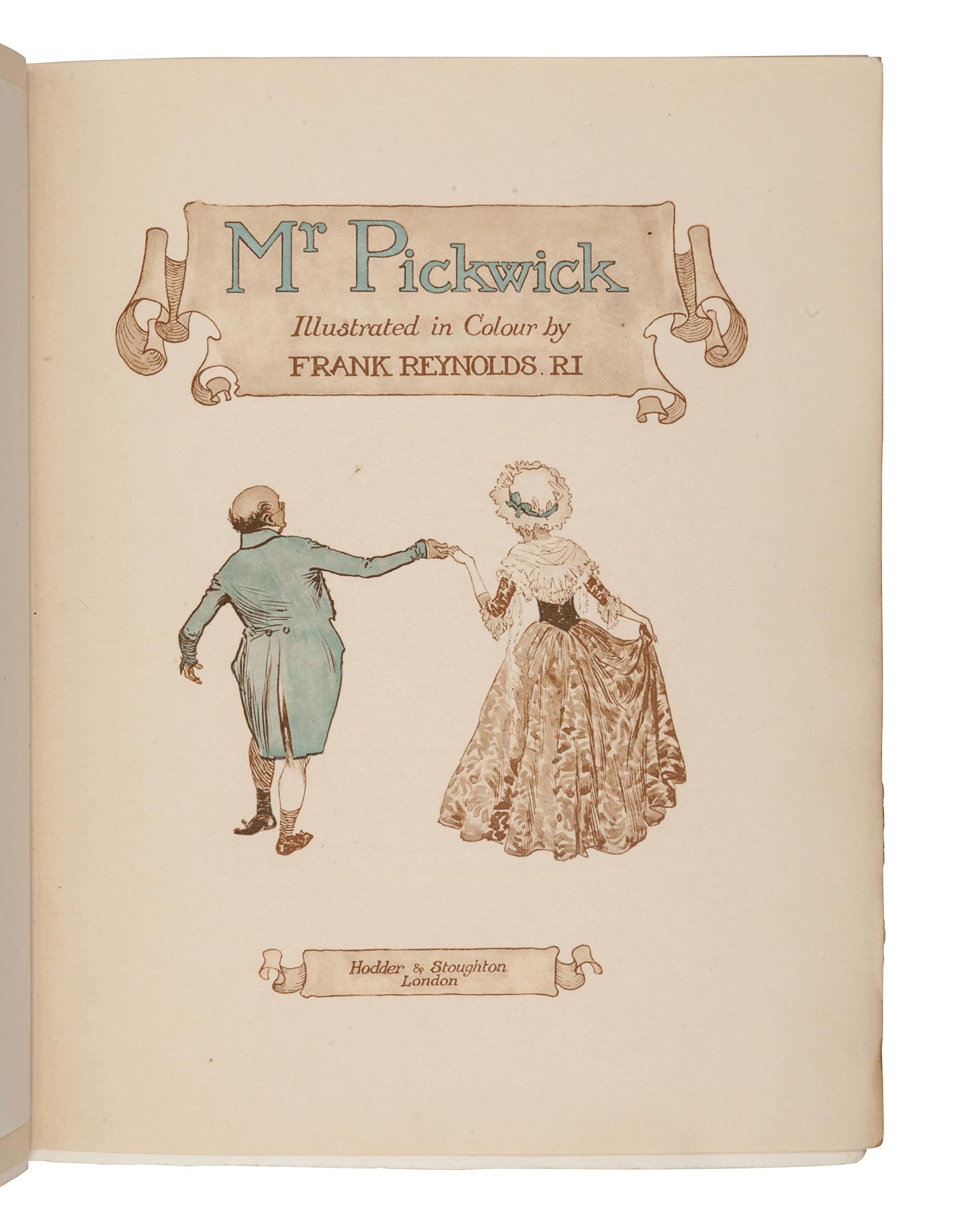 [ILLUSTRATED BOOKS]. REYNOLDS, Frank (1876-1953), illustrator. -- DICKENS, Charles, (1812-1870). Mr. Pickwick. Pages from the Pickwick Papers. London: Hodder and Stoughton, [ca 1910].