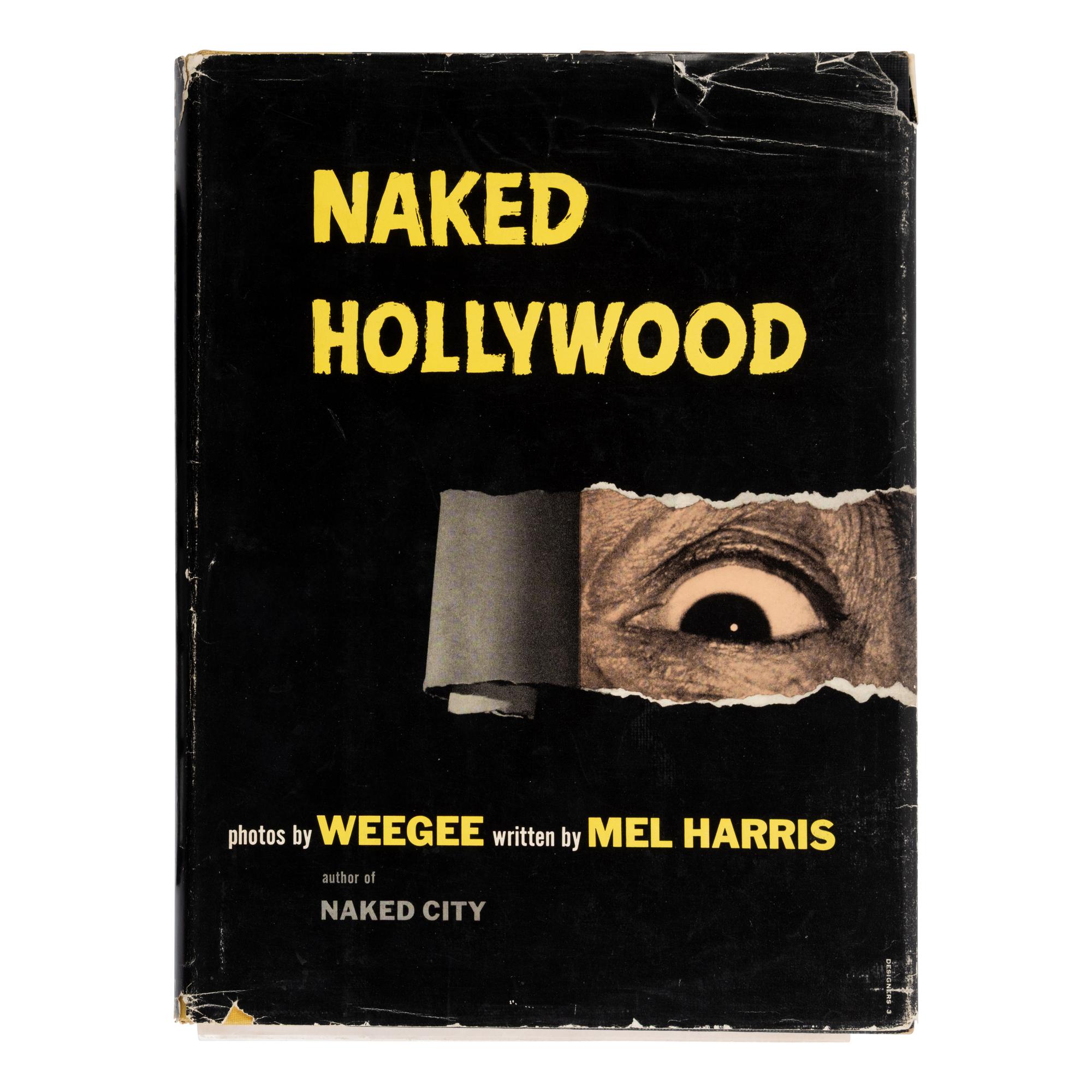 [Photography]. Weegee [pseudonym of Arthur Fellig (1899-1968)]. Naked Hollywood . New York: Pellegrini & Cudahy, 1953.