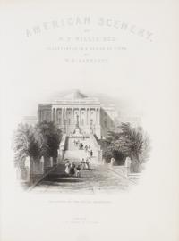 WILLIS, NATHANIEL P. American Scenery; or, Land, Lake and River. London, 1840. 2 vols. in one. First ed.