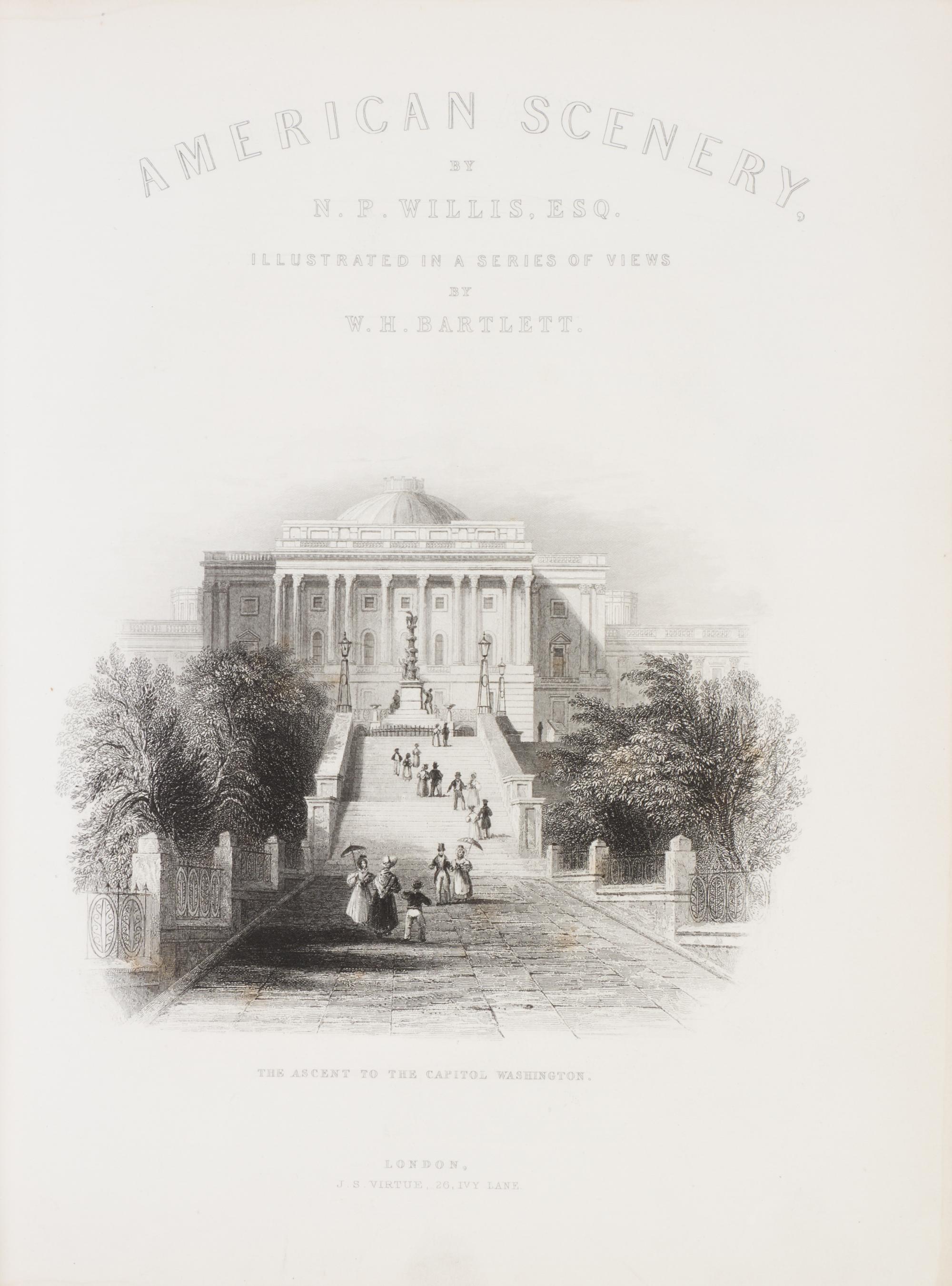 WILLIS, NATHANIEL P. American Scenery; or, Land, Lake and River. London, 1840. 2 vols. in one. First ed.