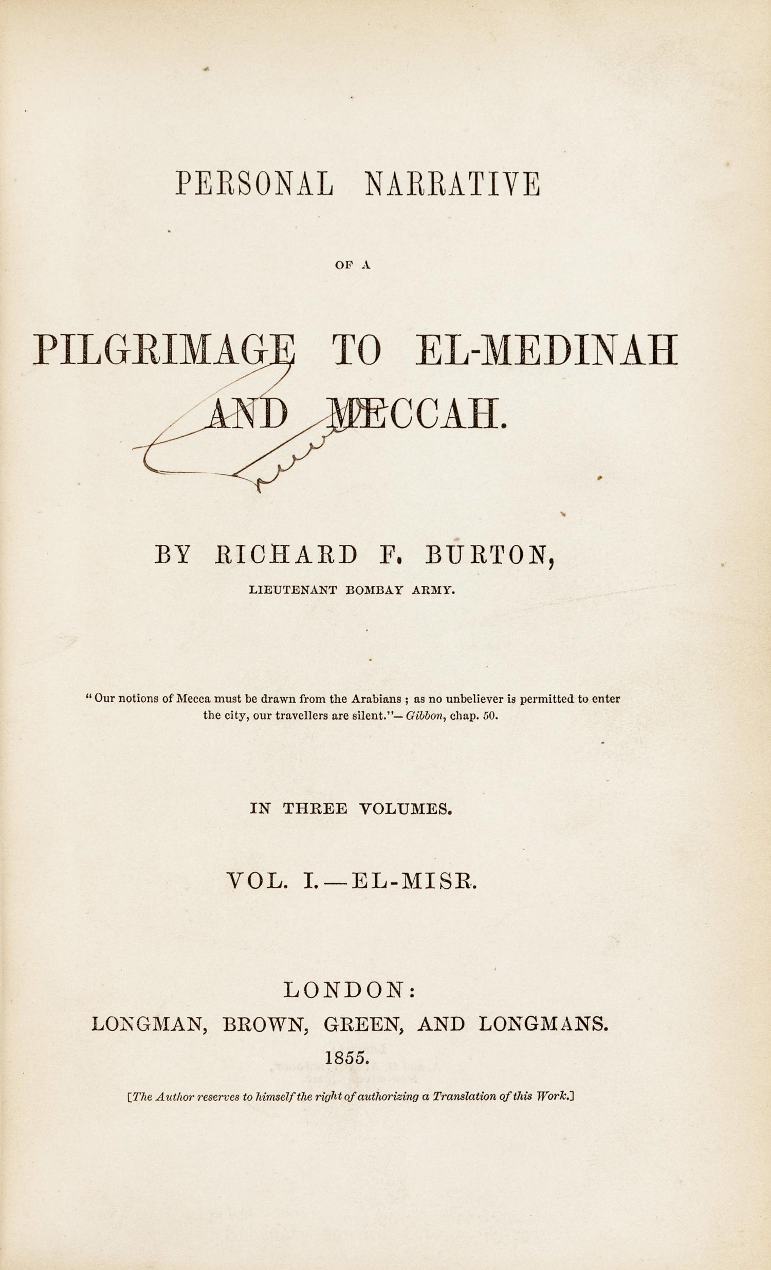 BURTON, Richard Francis, Sir (1821-1890). Personal Narrative of a Pilgrimage to El-Medinah and Meccah . London: Longman, Brown, et al, 1855-56.