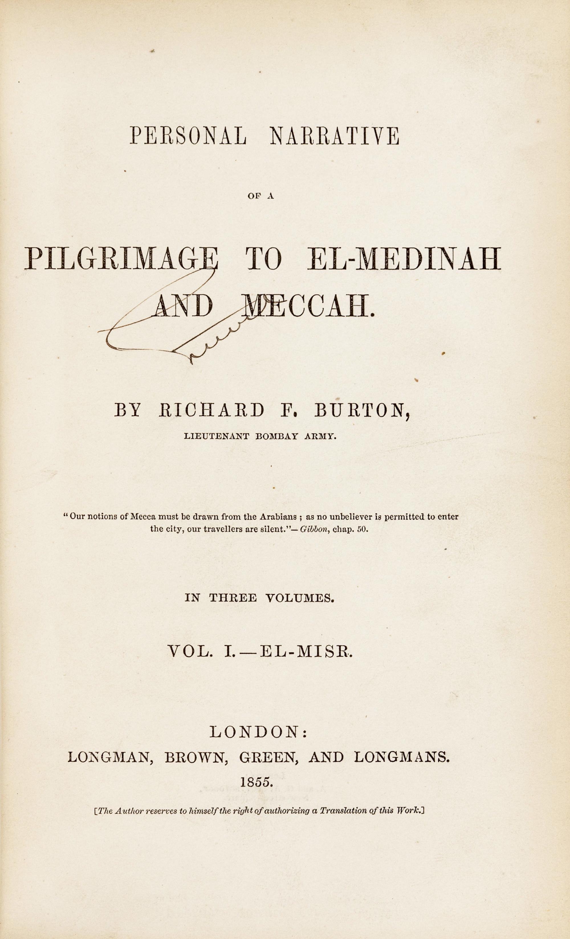 BURTON, Richard Francis, Sir (1821-1890). Personal Narrative of a Pilgrimage to El-Medinah and Meccah . London: Longman, Brown, et al, 1855-56.