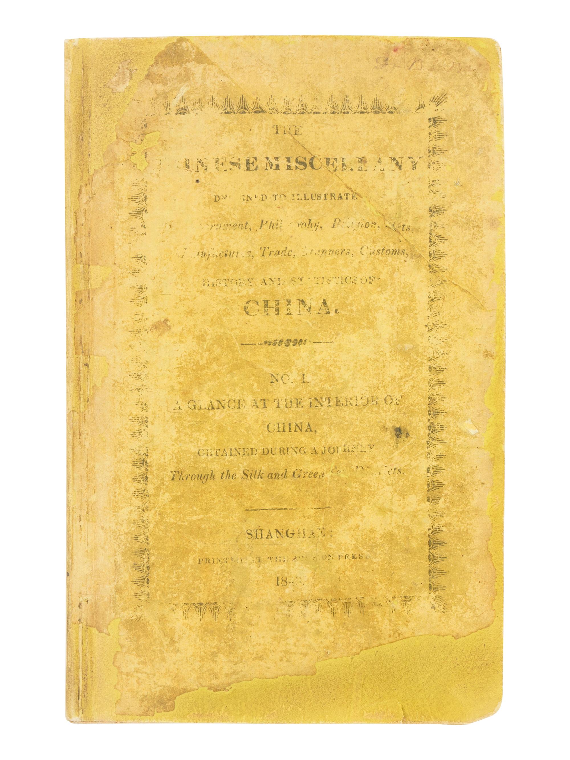 MEDHURST, Walter Henry (1796-1857). A Glance at the Interior of China Obtained During a Journey Through the Silk and Green Tea Districts . In: "The Chinese Miscellany. No. 1"]. Shanghai: Mission Press, 1849.