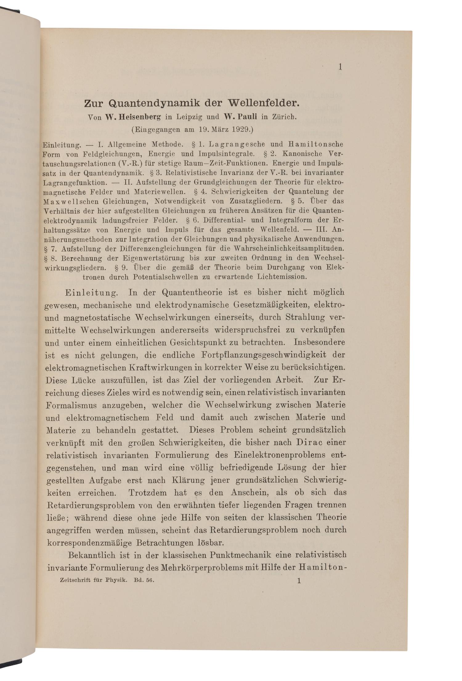 HEISENBERG, Werner (1901-1976) and PAULI, Wolfgang (1900-1958). "Zur Quantentheorie Wellenfelder (I and II)." In: Zeitschrift fur Physik, vol. 56 pp. 1-61, vol. 59 pp. 168-190. Berlin: Julius Springer, 1929-1930.