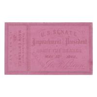 [ANDREW JOHNSON IMPEACHMENT TRIAL]. An unused ticket to the impeachment trial of President Andrew Johnson. Washington, D.C., 18 May 1868.