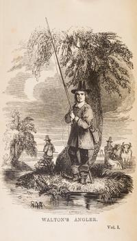 WALTON, IZAAK AND CHARLES COTTON. The Complete Angler. London and Edinburgh, 1837. 2 vols. First US edition.