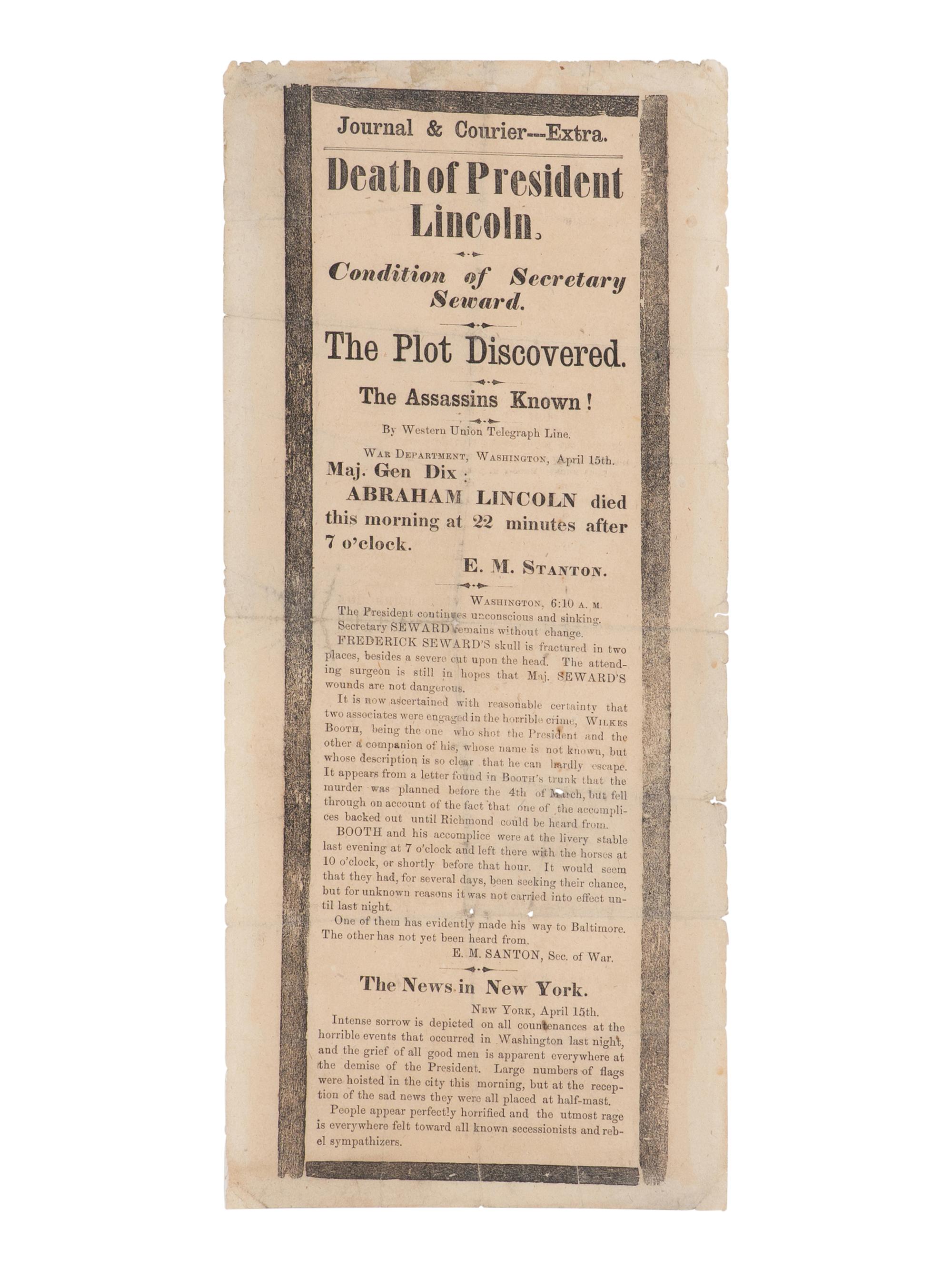 [LINCOLN ASSASSINATION]. Journal & Courier---Extra. Death of President Lincoln. Condition of Secretary Seward. The Plot Discovered. The Assassins Known! N.p., n.p., [15 April 1865].
