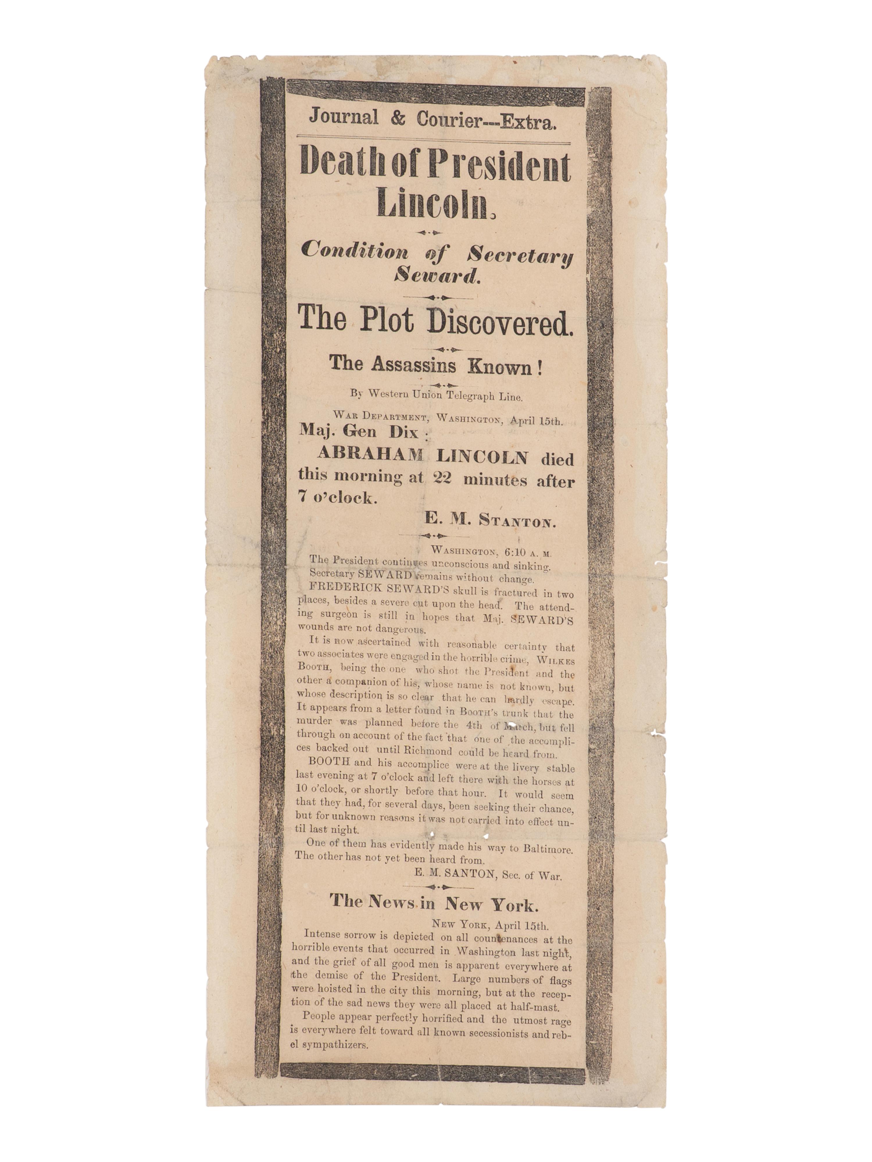 [LINCOLN ASSASSINATION]. Journal & Courier---Extra. Death of President Lincoln. Condition of Secretary Seward. The Plot Discovered. The Assassins Known! N.p., n.p., [15 April 1865].